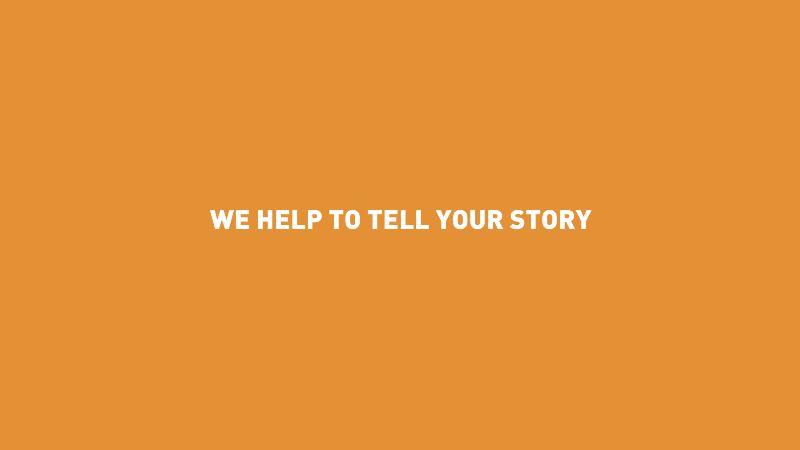 We help to tell your story by James Dudley