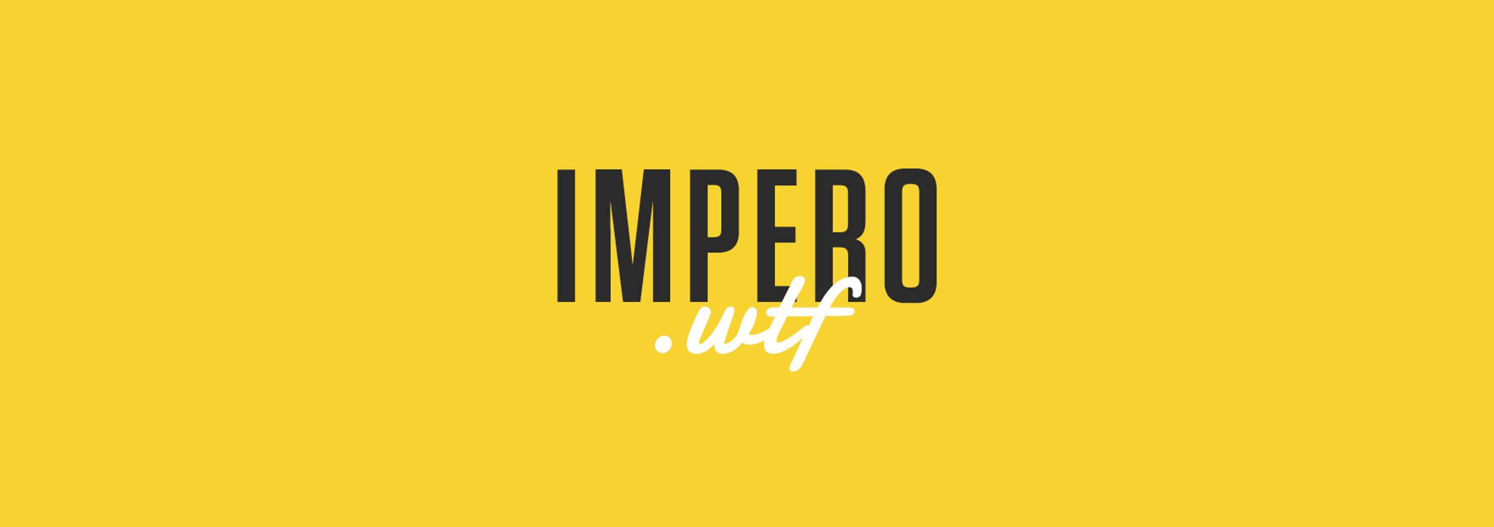 IMPERO.wtf by Ana Sêrro