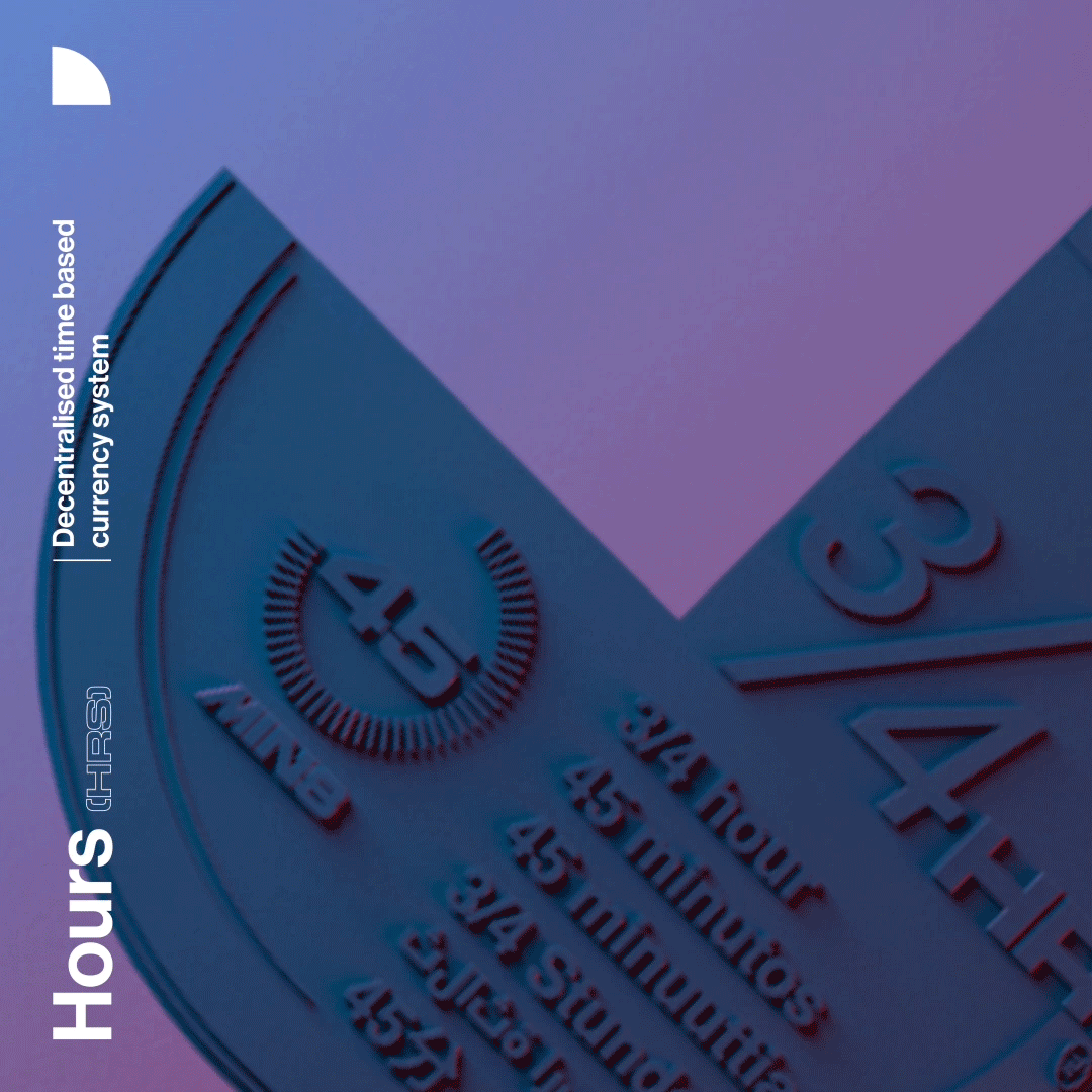 HOURS (HRS) Time Based Currency / Design / 2018 by Sebastian Koseda