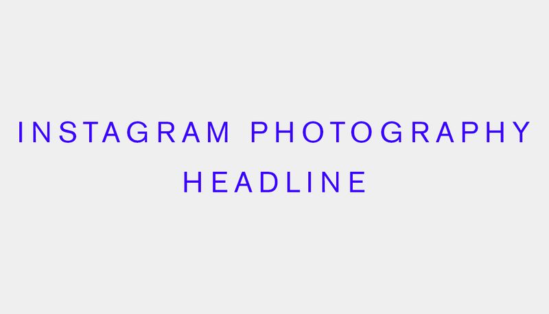 Headline Instagram Photography by Hannah Goldsmith