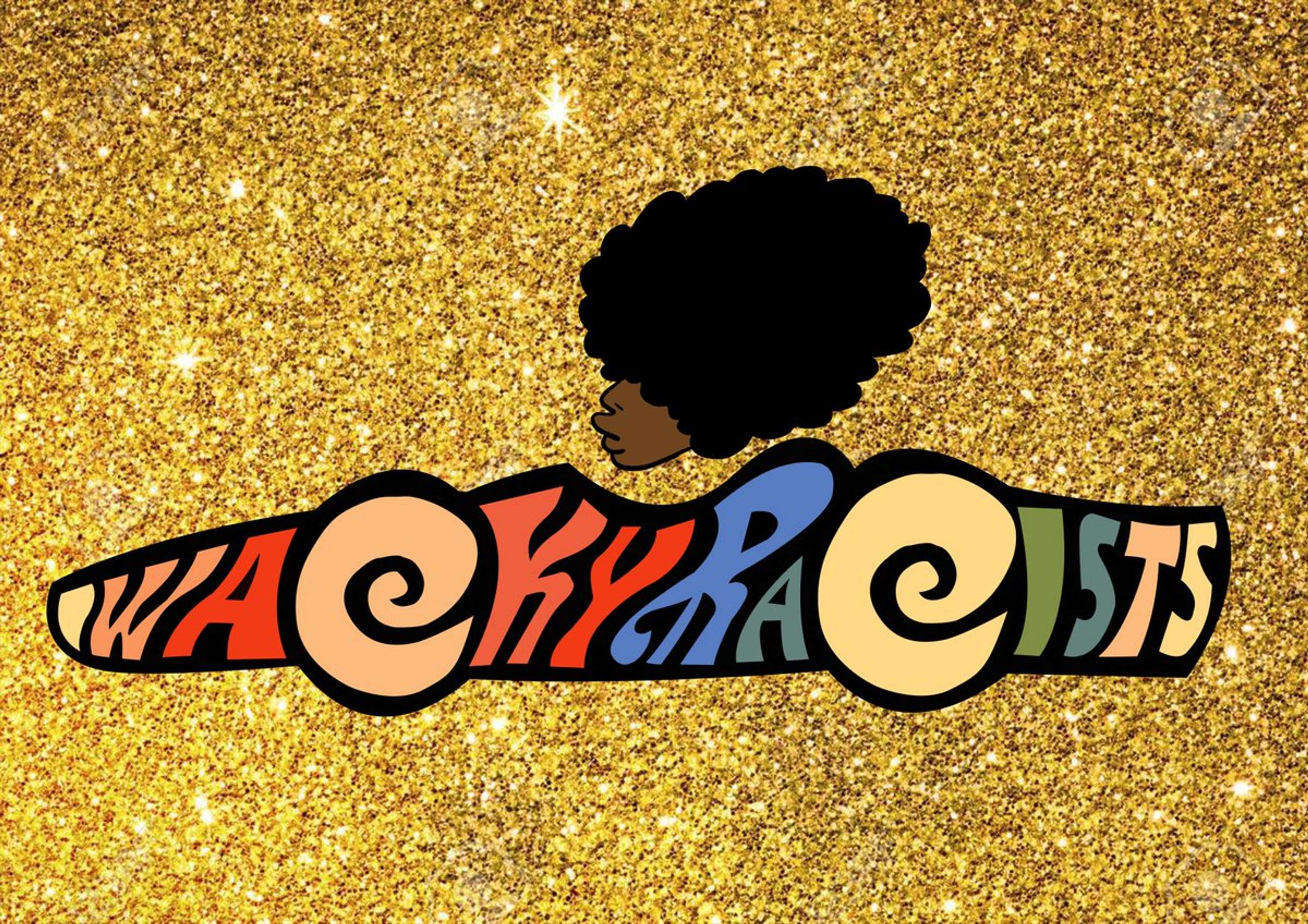 Wacky Racists Comedy Club by Sophie Duker