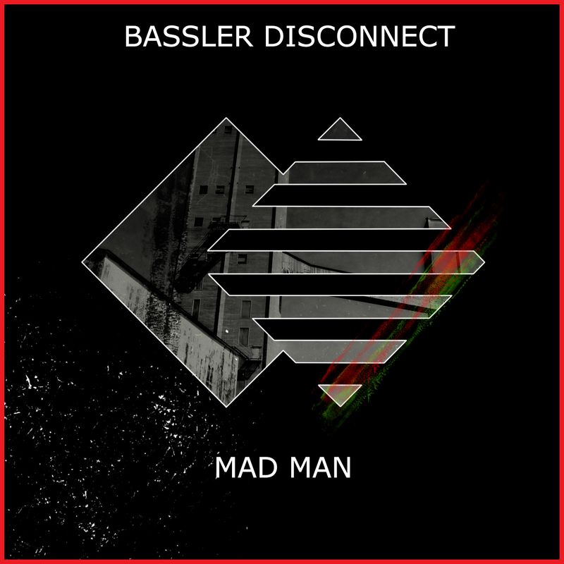 Bassler Disconnect - Mad Man by Bassler Disconnect