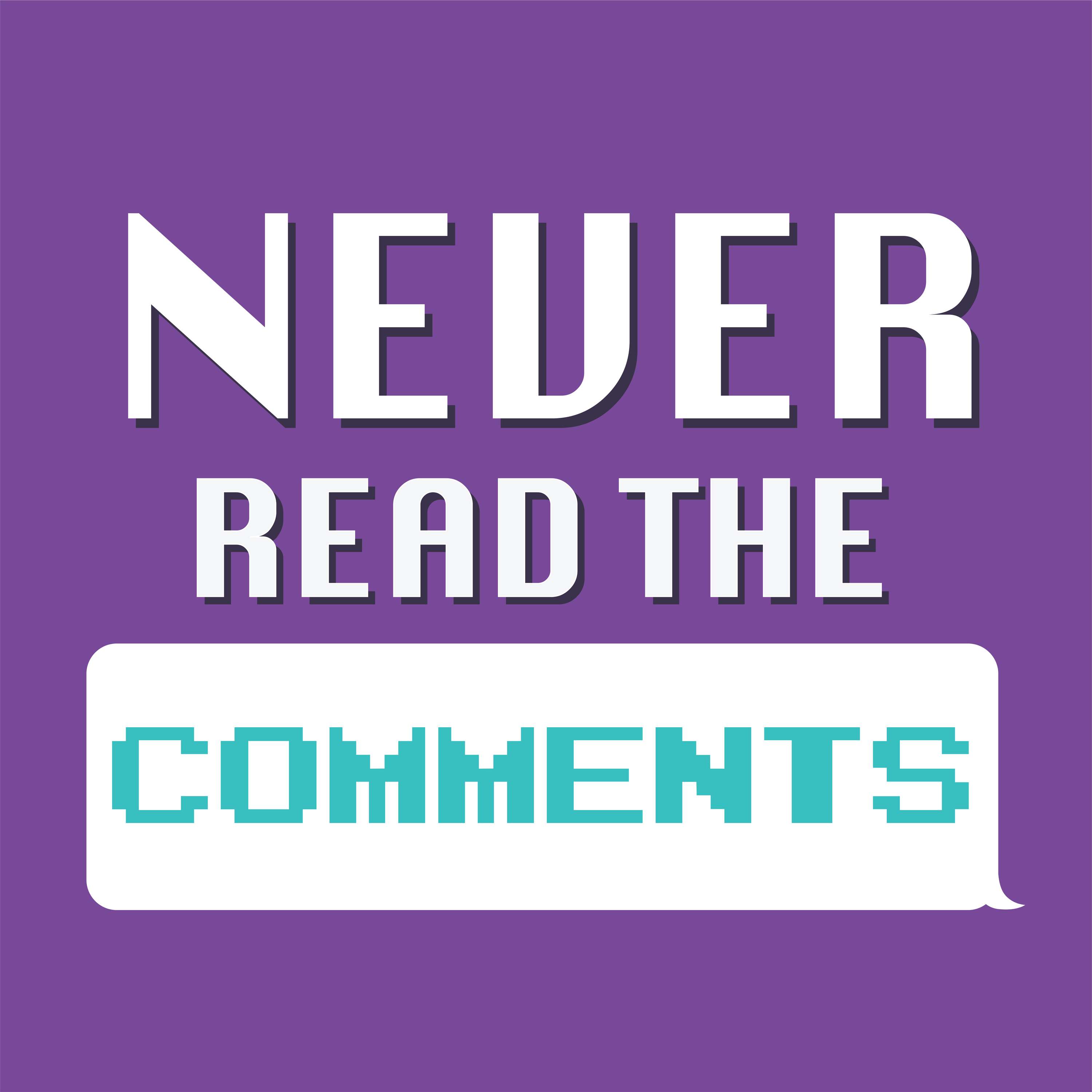 Podcast: Never Read the Comments by Ellen Jones