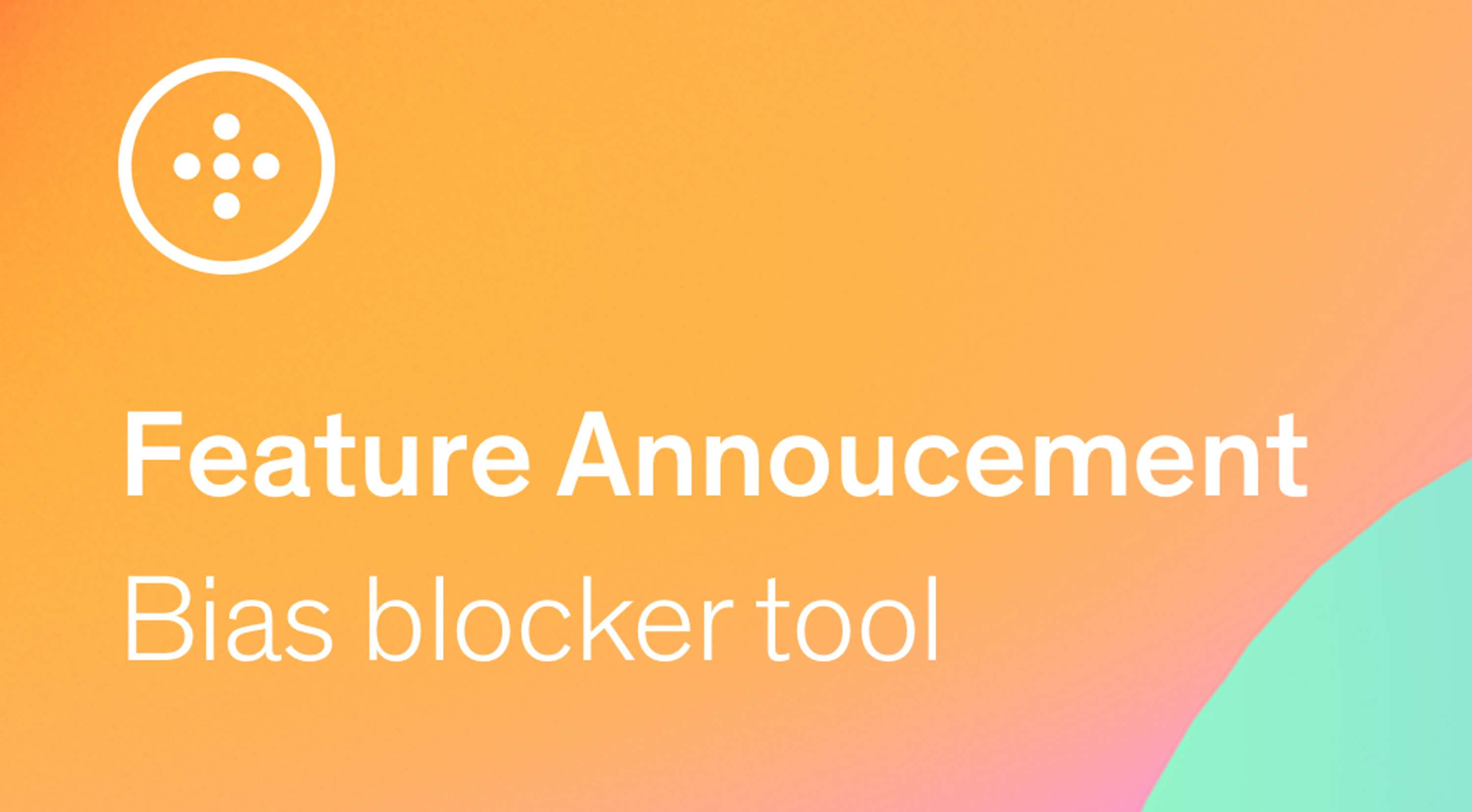 Tackling unequal hiring with our new ‘bias blocker’ tool by The Dots