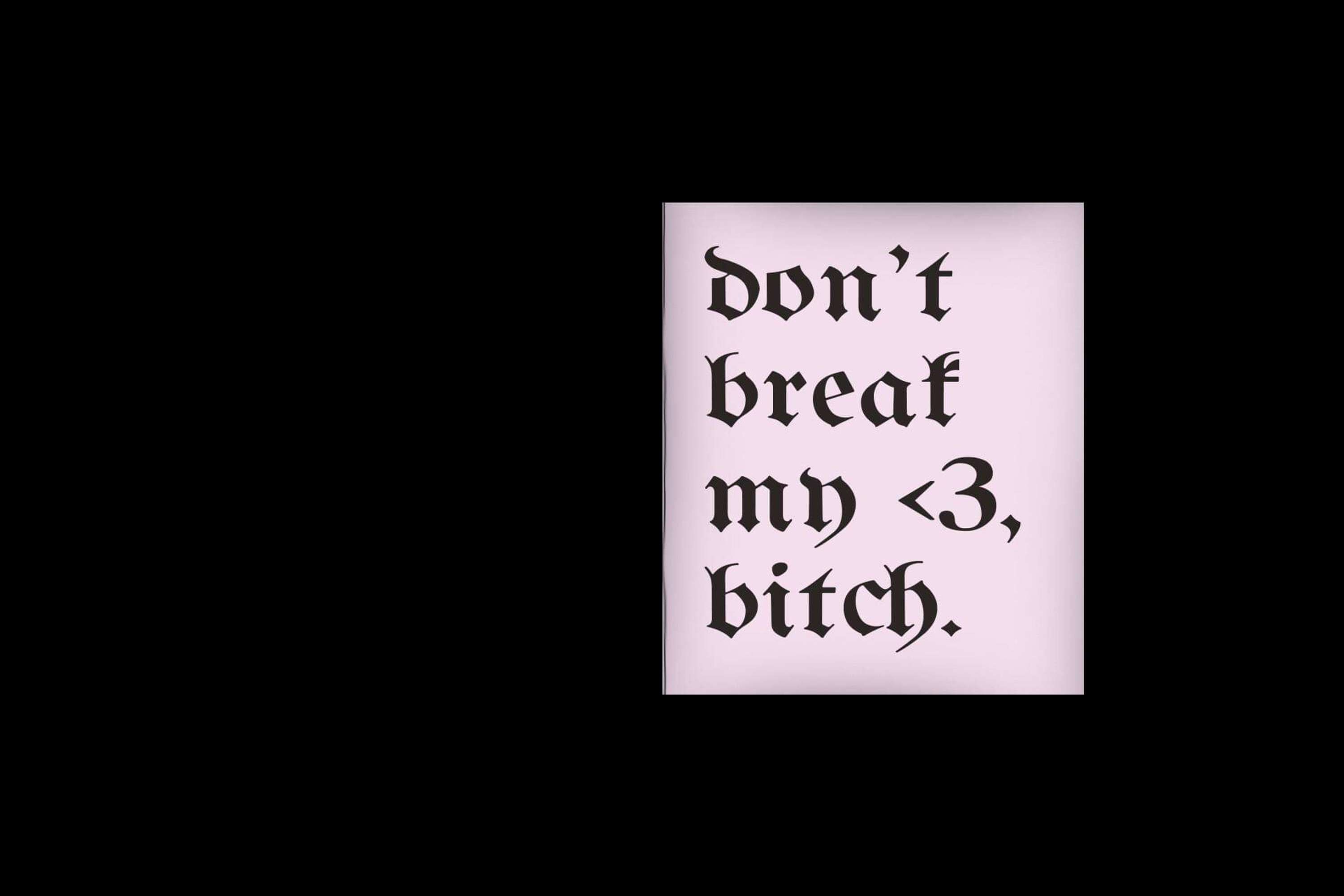 don't break my <3, b**** by Rita Duarte
