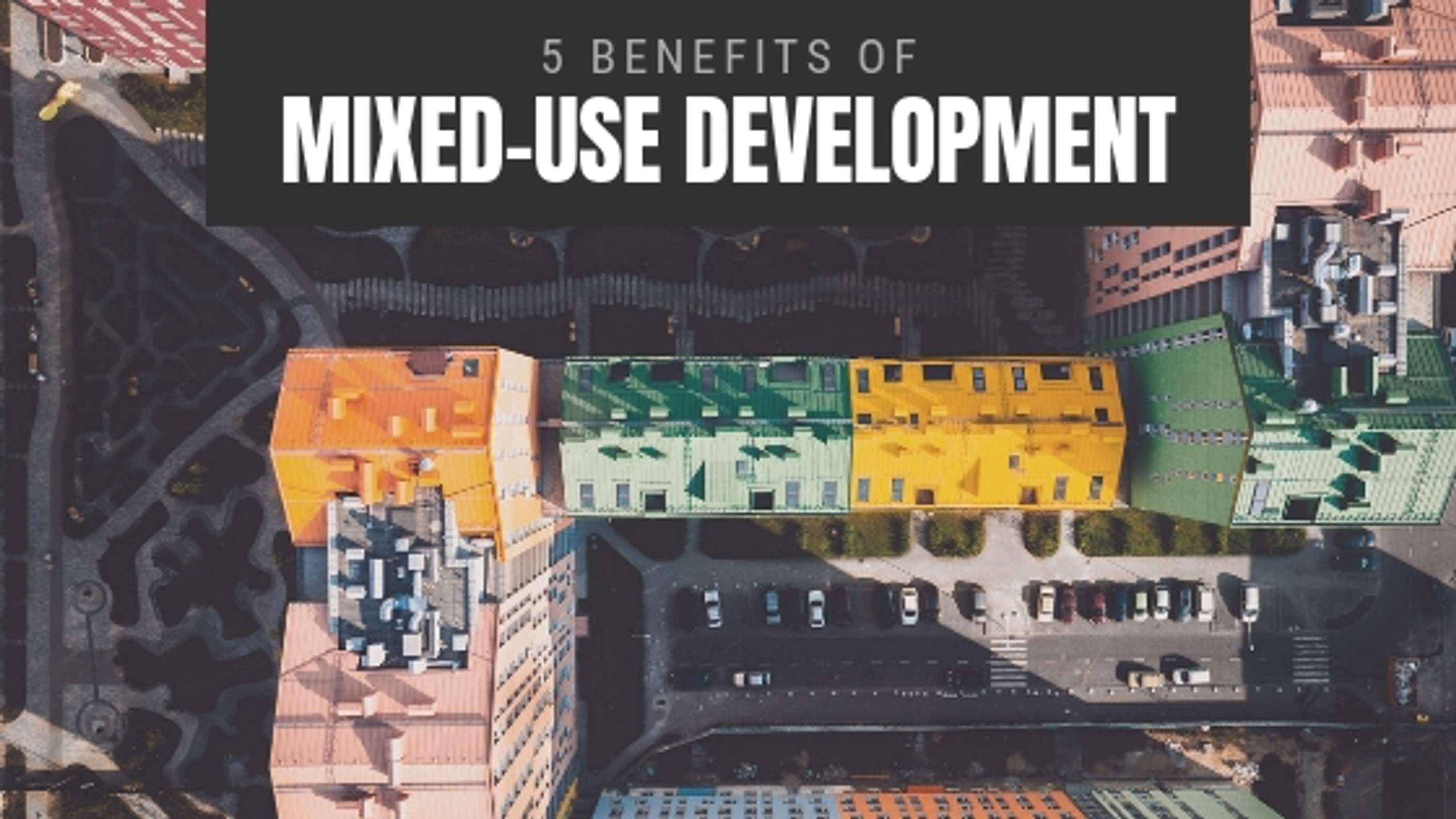 5 Benefits of Mixed-Use Development - Kevin Patrick Sharkey by Kevin Patrick Sharkey