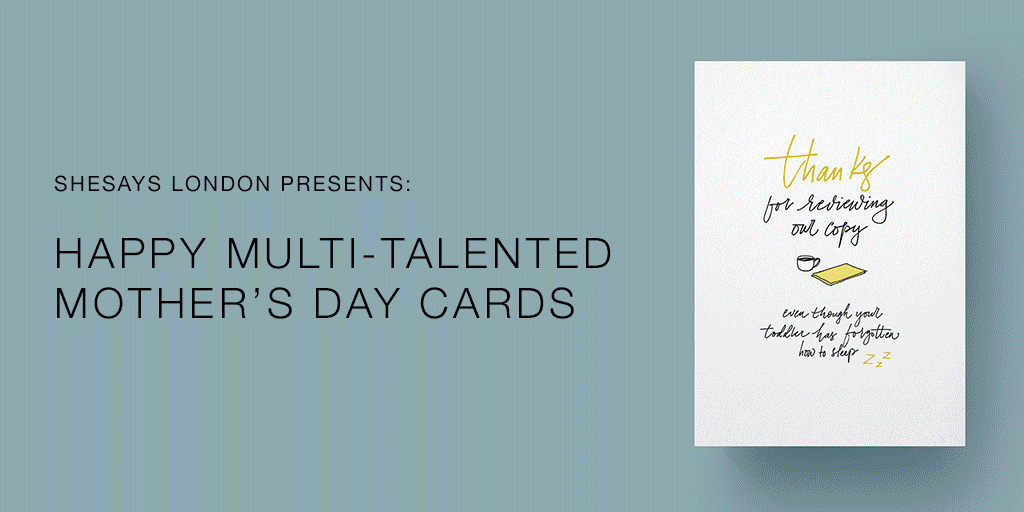 Happy multi-talented Mother's Day by Charlotte Marriner