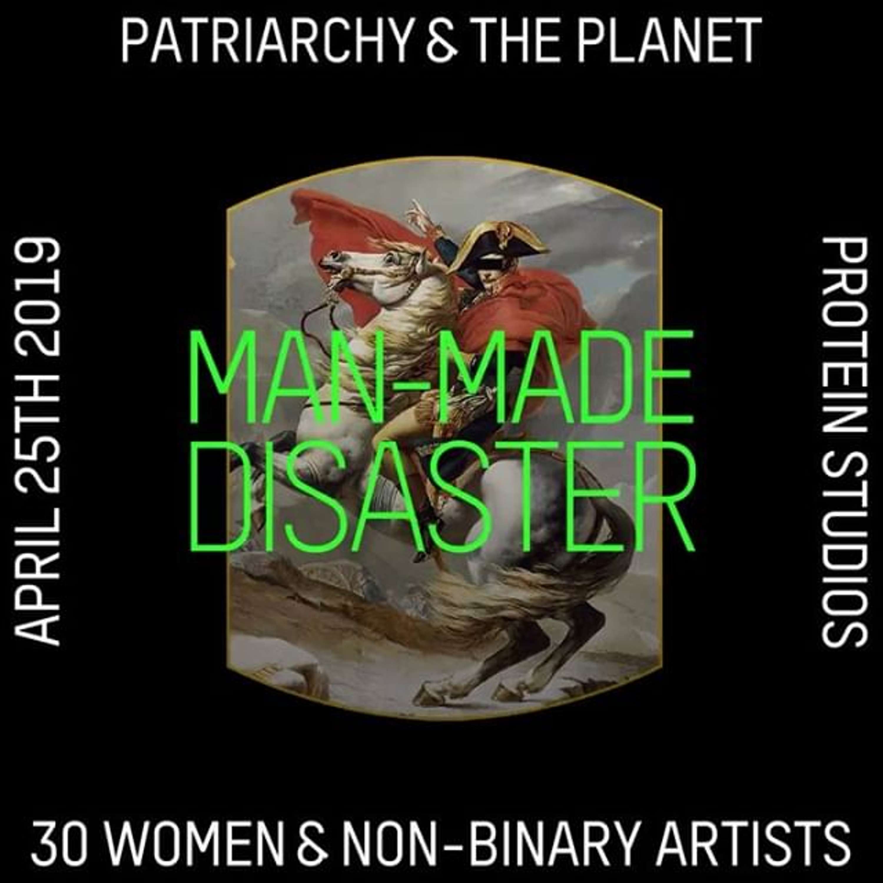 Man-Made Disaster: Patriarchy & the planet by Protein