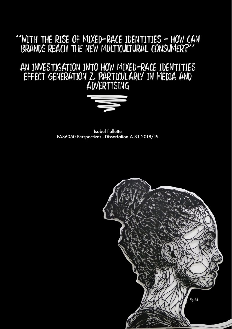 An investigation into how mixed-race identities effect Generation Z, particularly in media and advertising by Isobel Follette