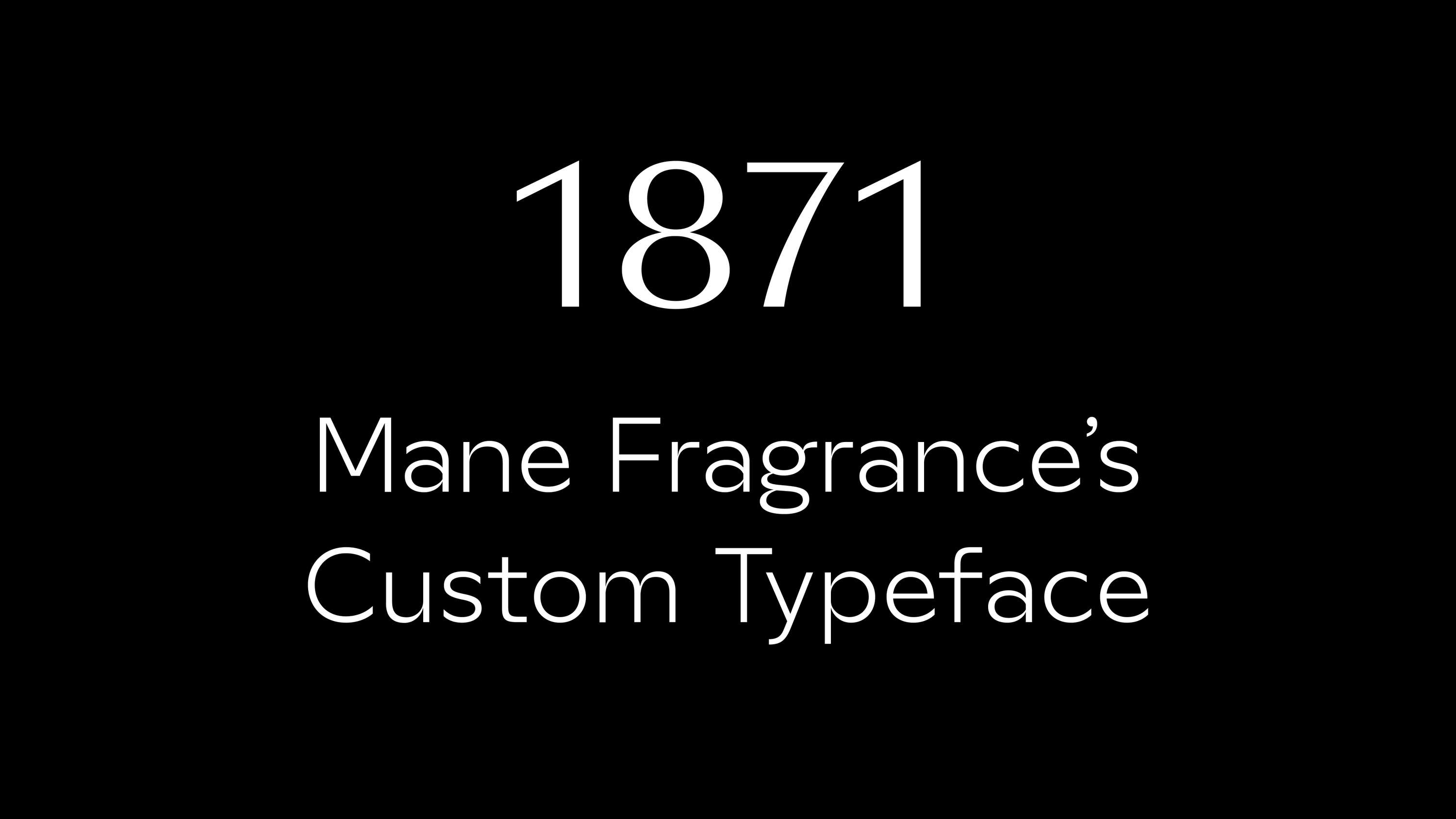 1871 Mane Fragrance's custom typeface by Adrien Midzic