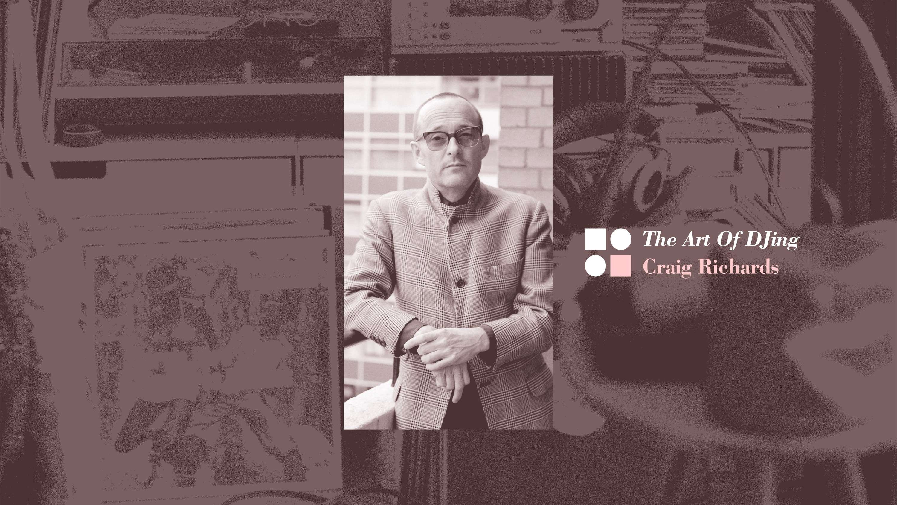 The Art of DJing: Craig Richards by Wunmi Onibudo