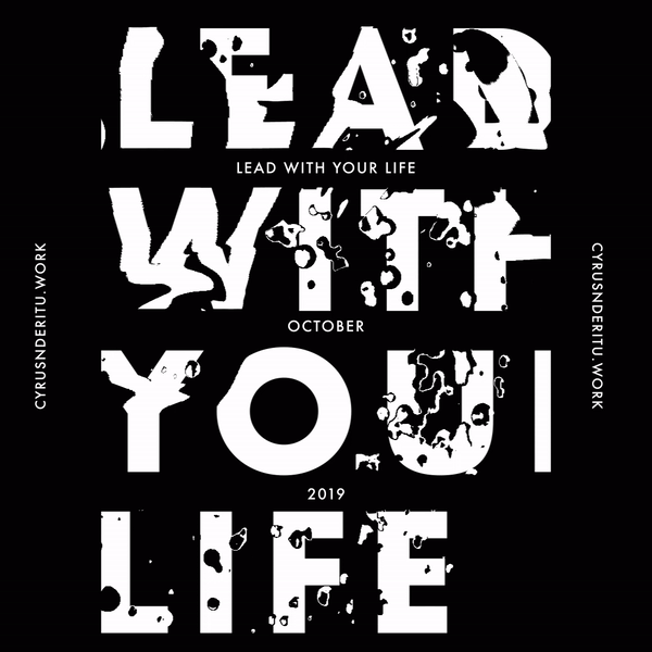 Lead With Your Life Typography Series by Cyrus Nderitu