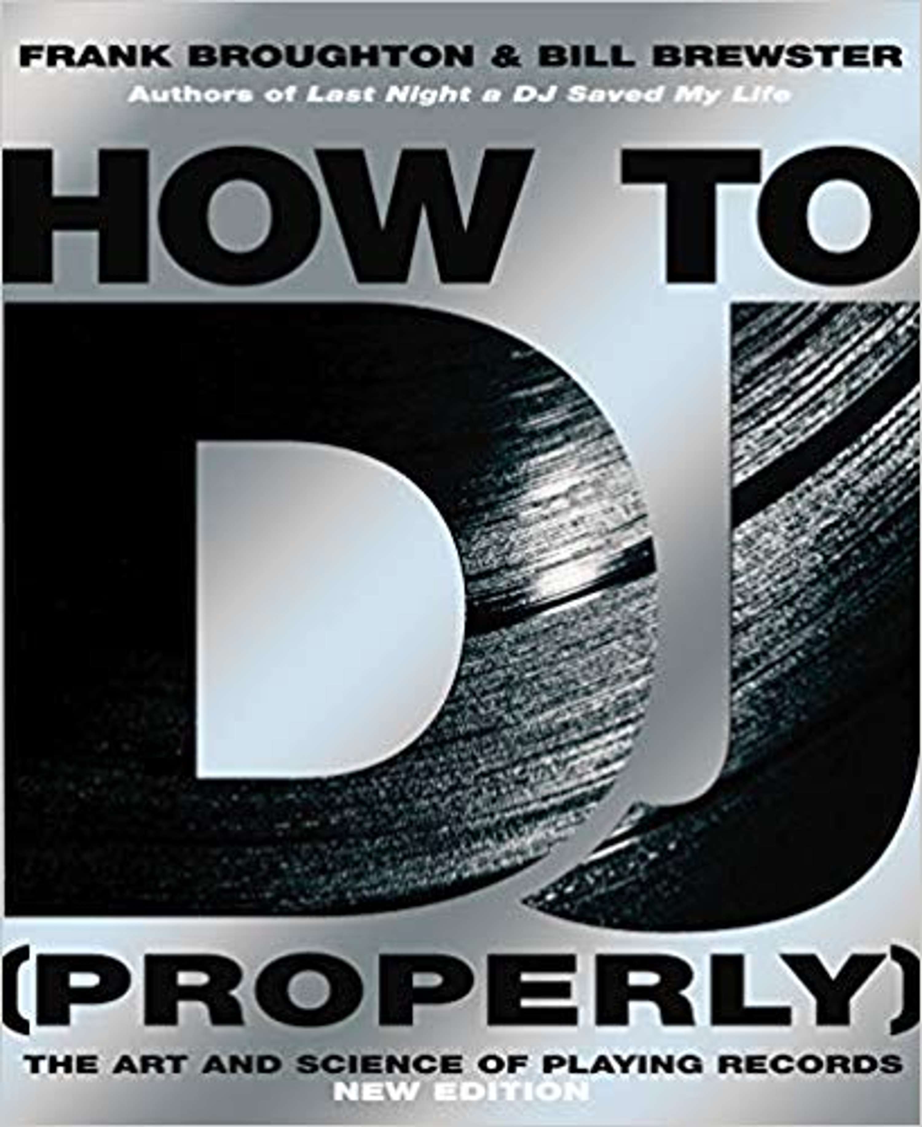 How To DJ (Properly) by Bill Brewster
