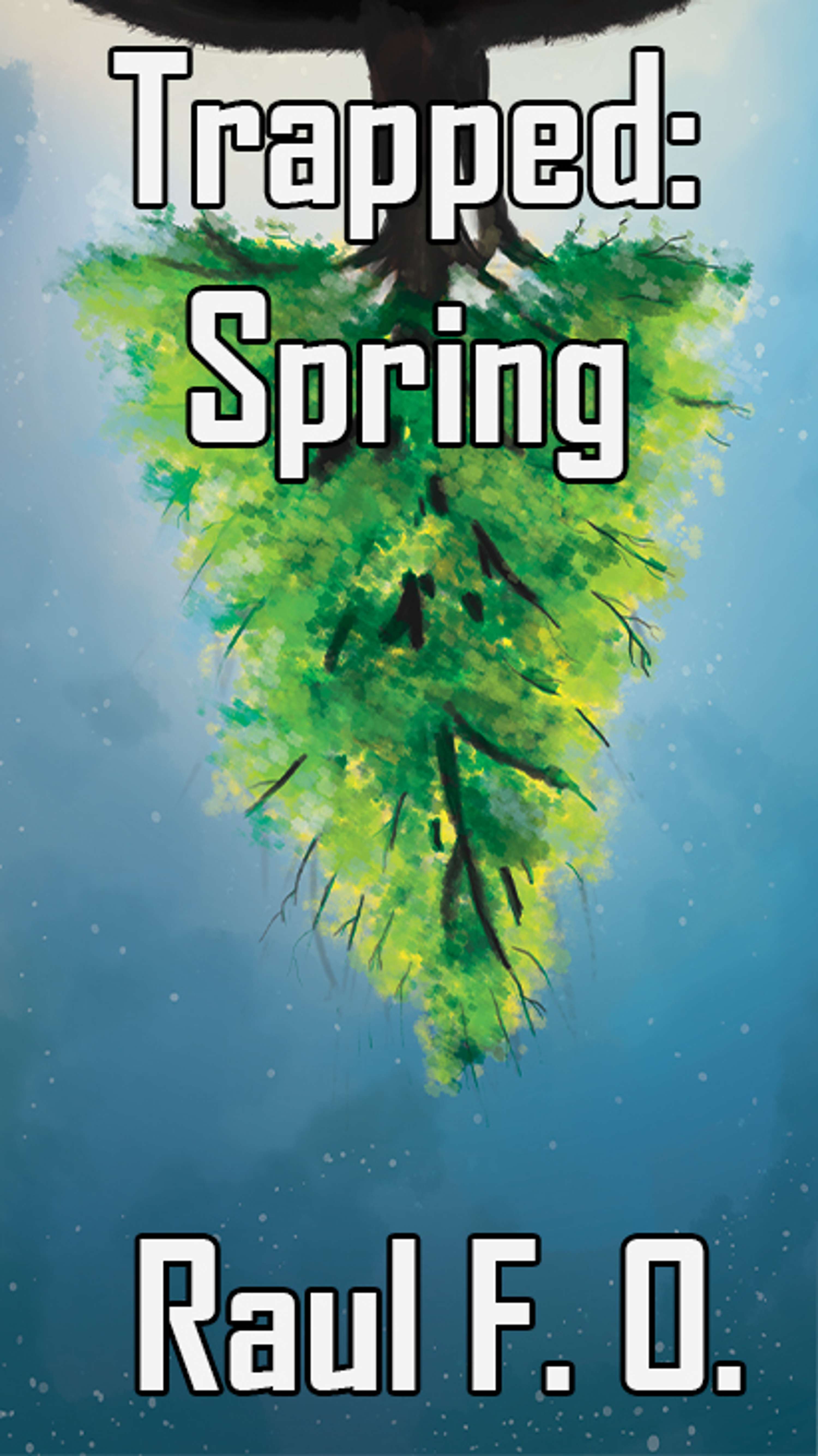 Trapped: Spring by Raul F. O.