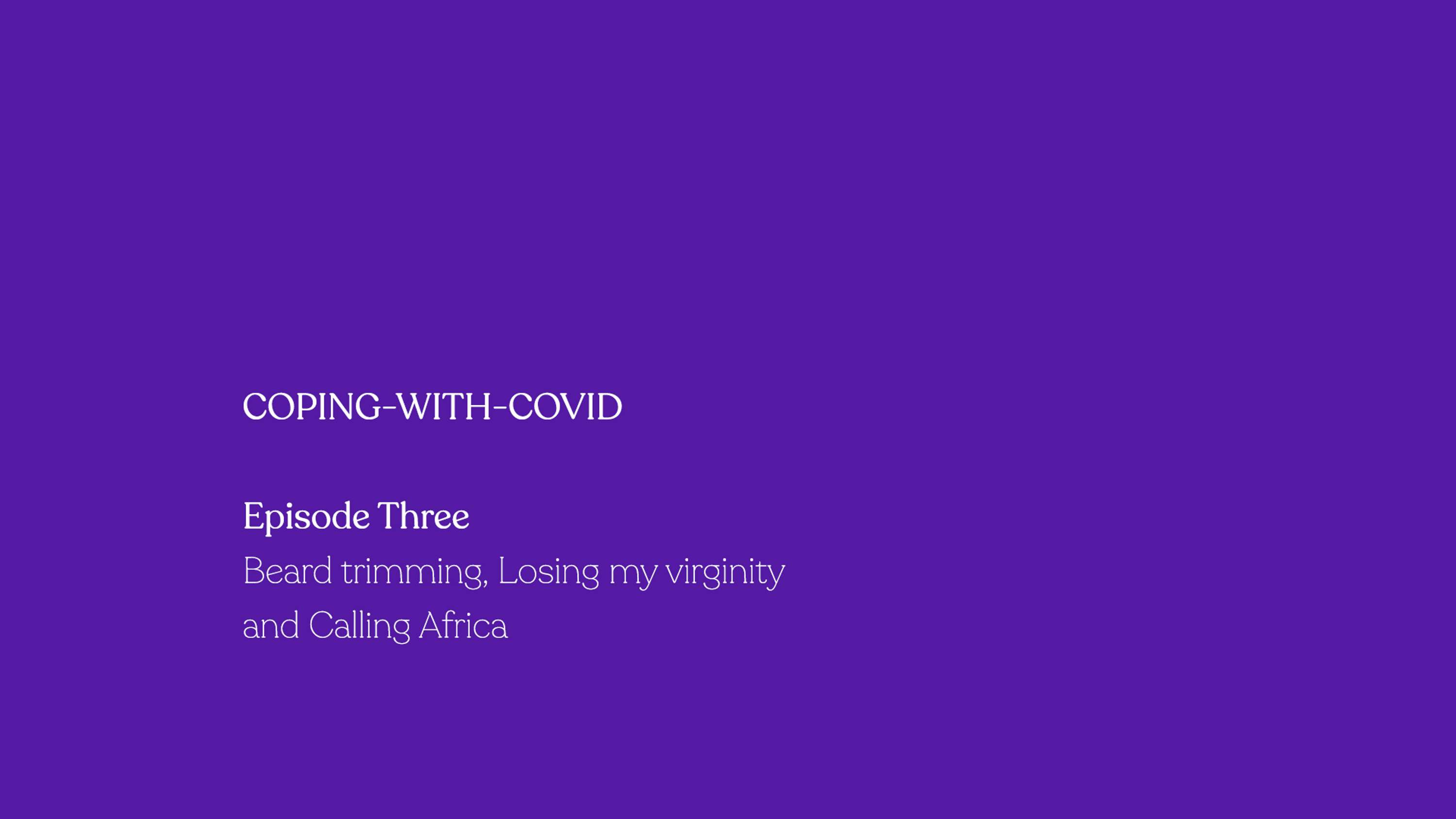 COPING-WITH-COVID, Ep.3 by Steve Price