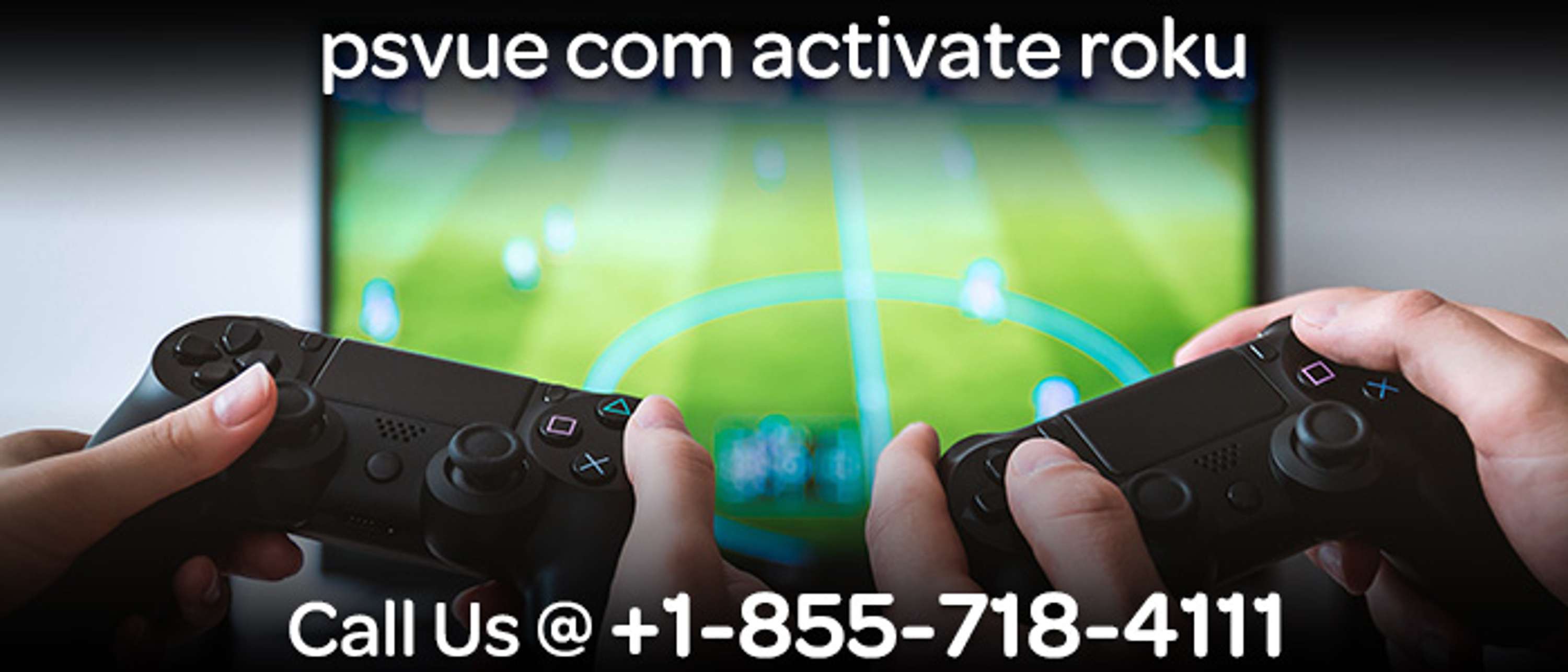 Psvue com activateroku | Psvue.com/activate roku | Activate Code by marvin ericksen