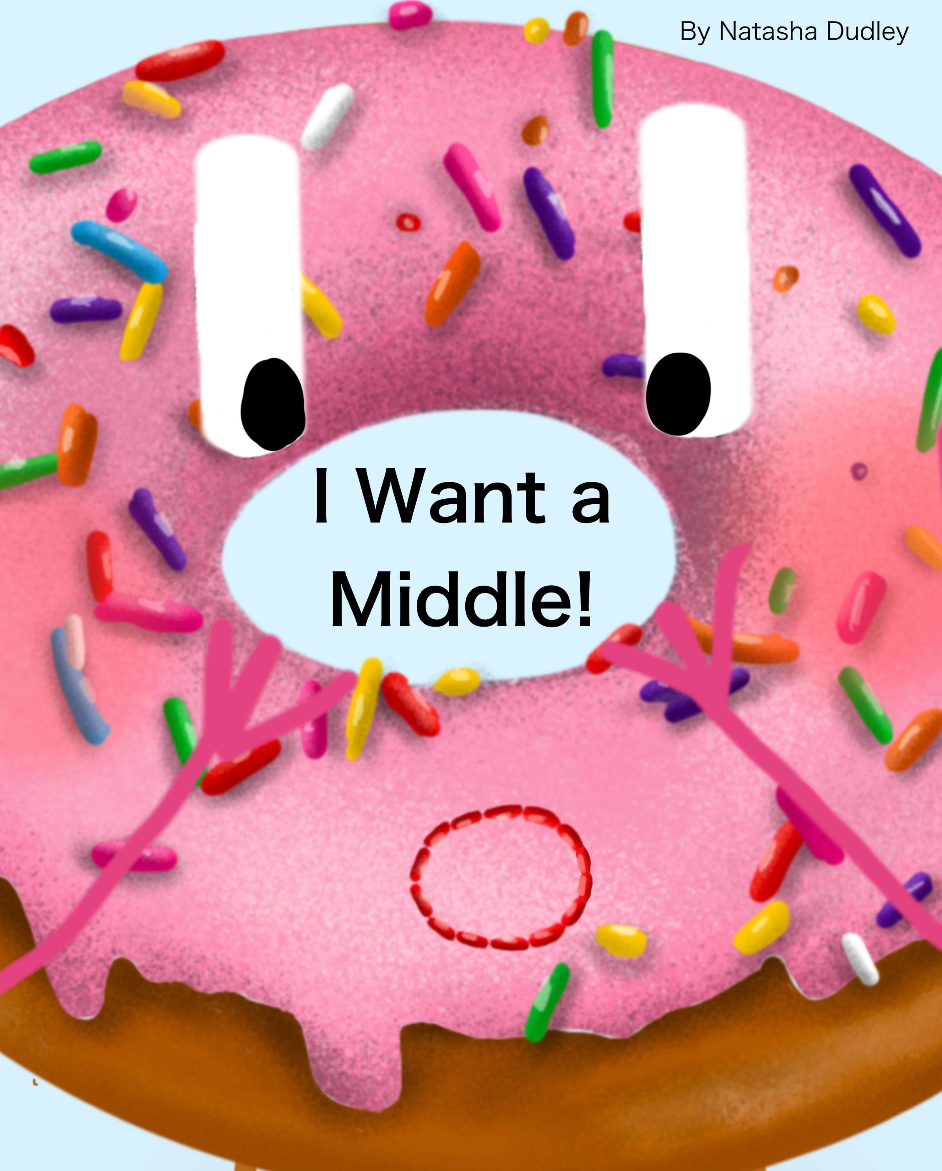 I Want A Middle! by Natasha Dudley