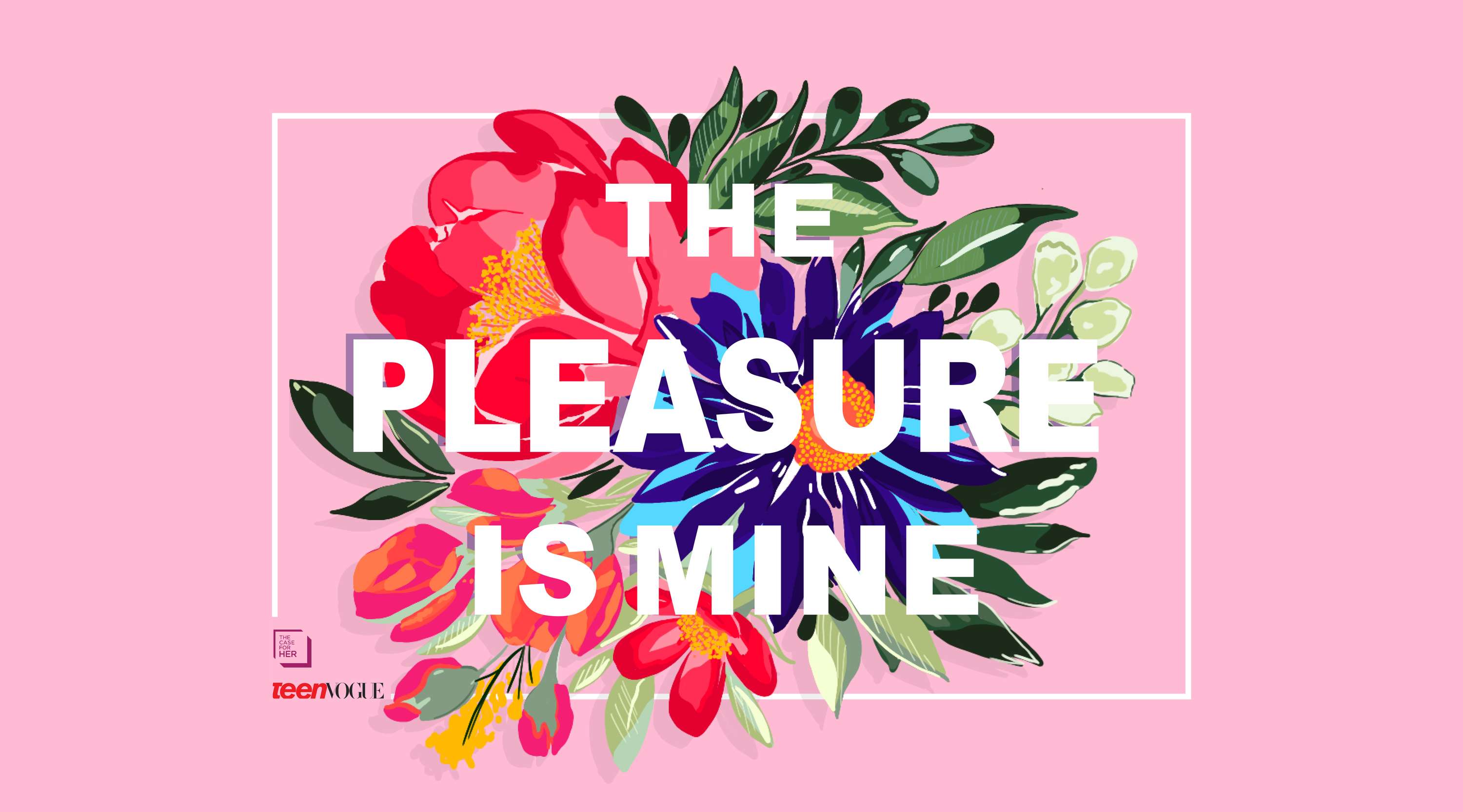 Mine is your pleasure The pleasure
