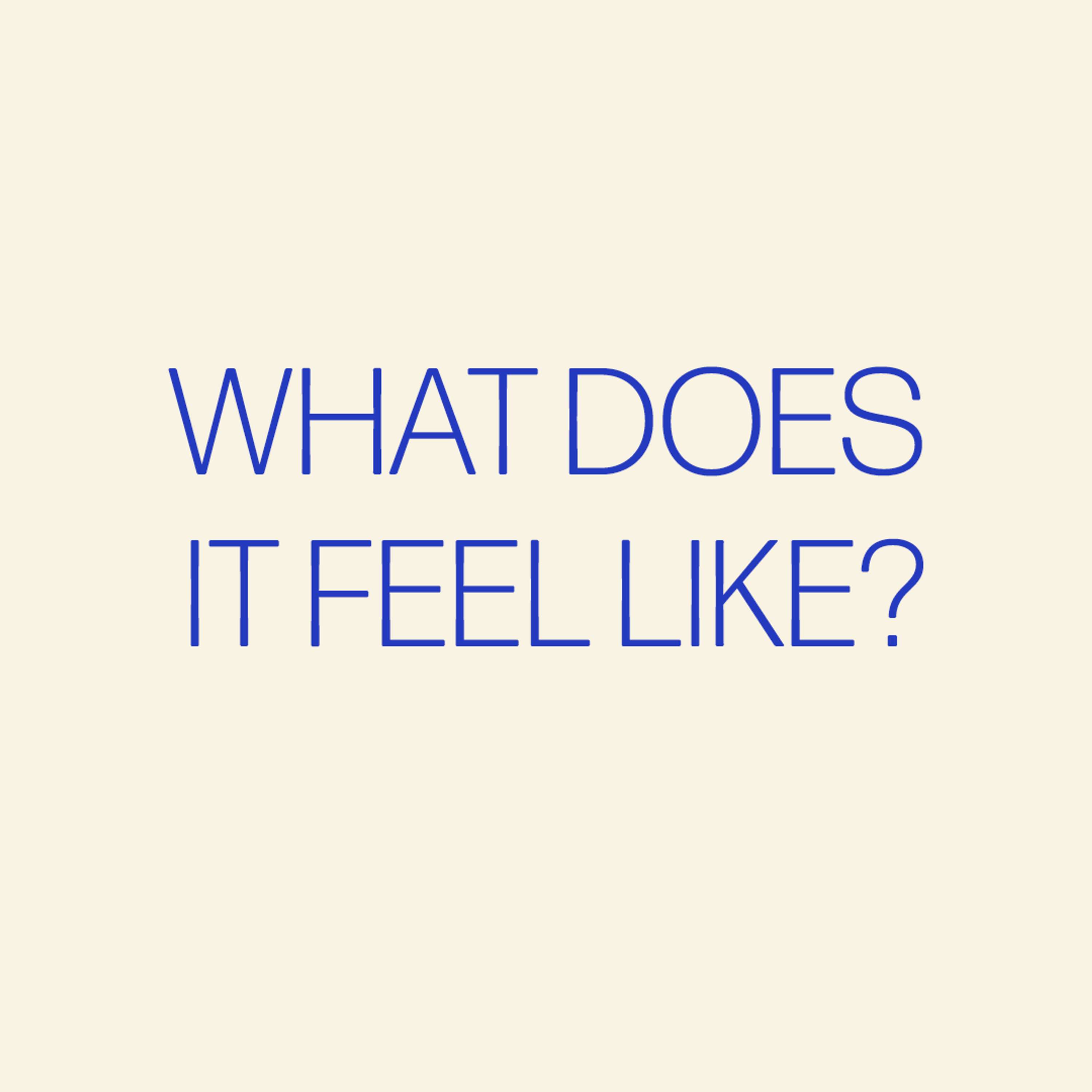 'What does it feel like?' by Manny Singh