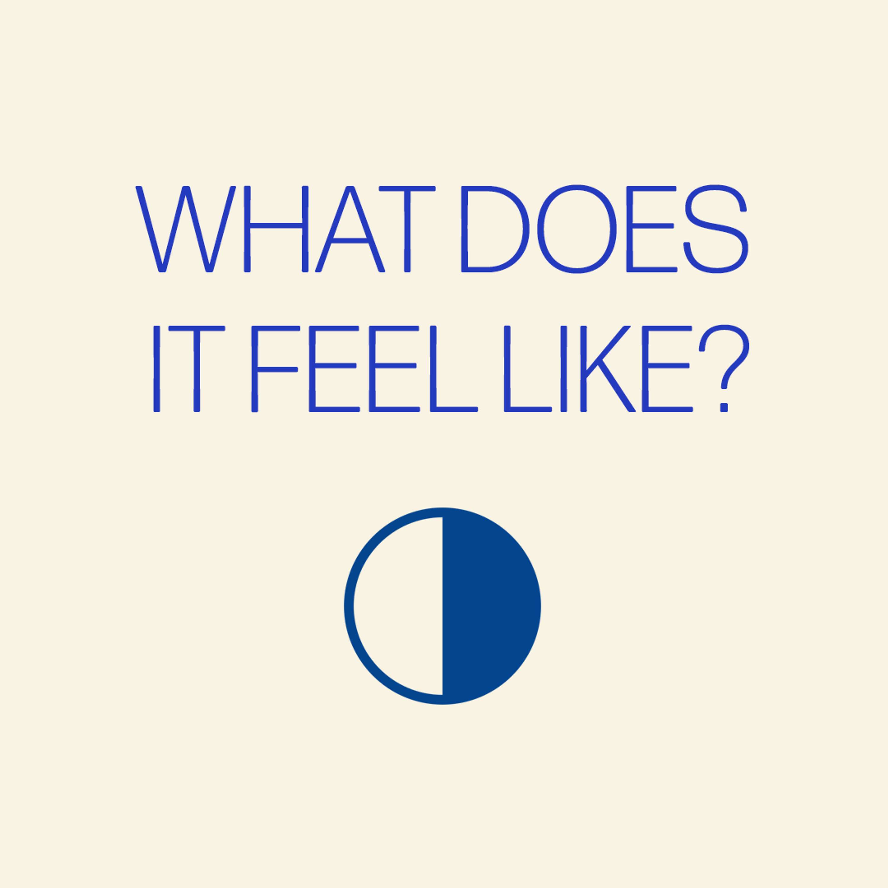 'What does it feel like?' by Manny Singh