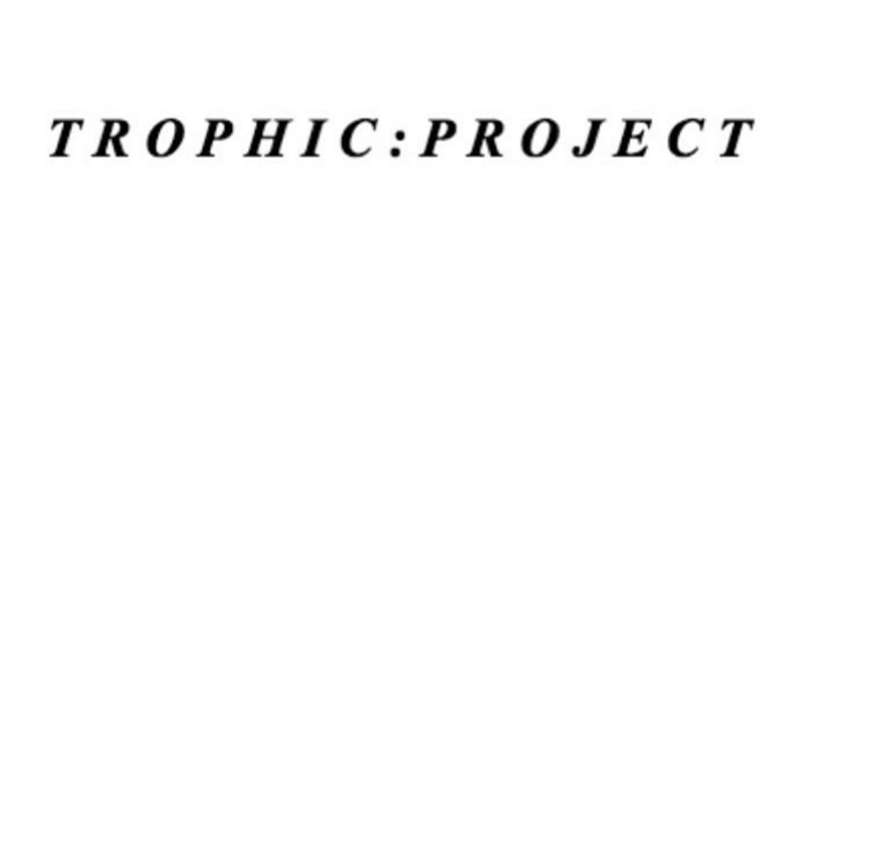 Trophic Project by dayax raage