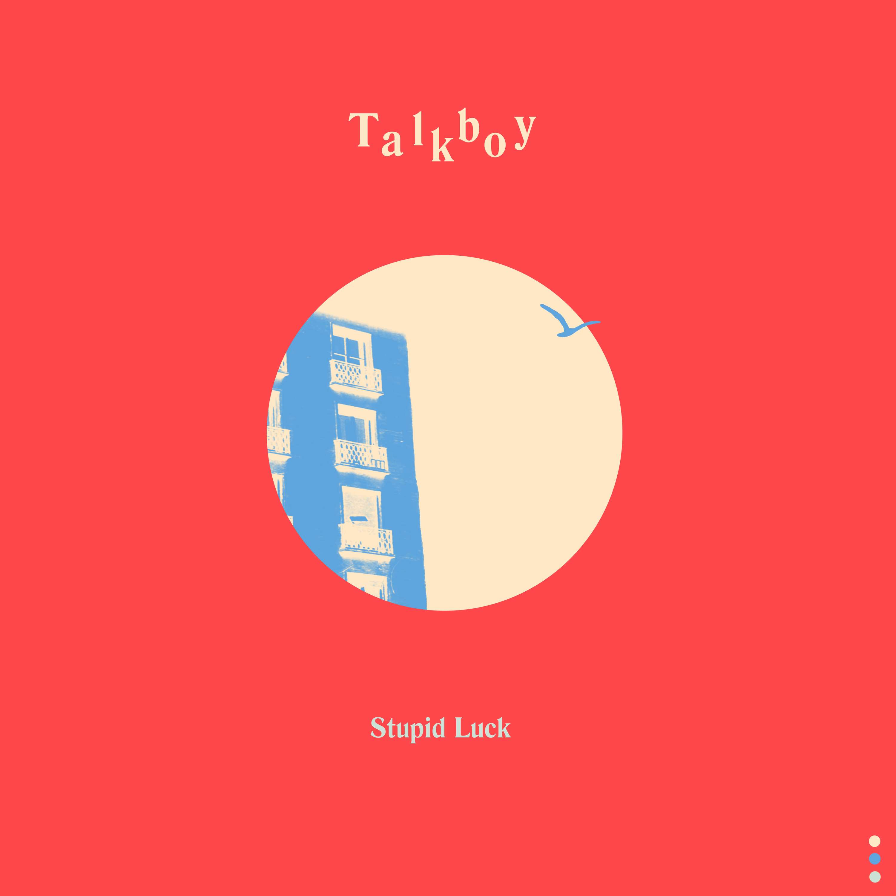 Talkboy - Stupid Luck by Tim Malkin