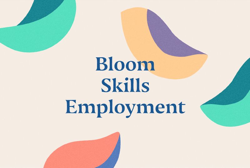 Bloom Skills Employment by Benjamin Strachan