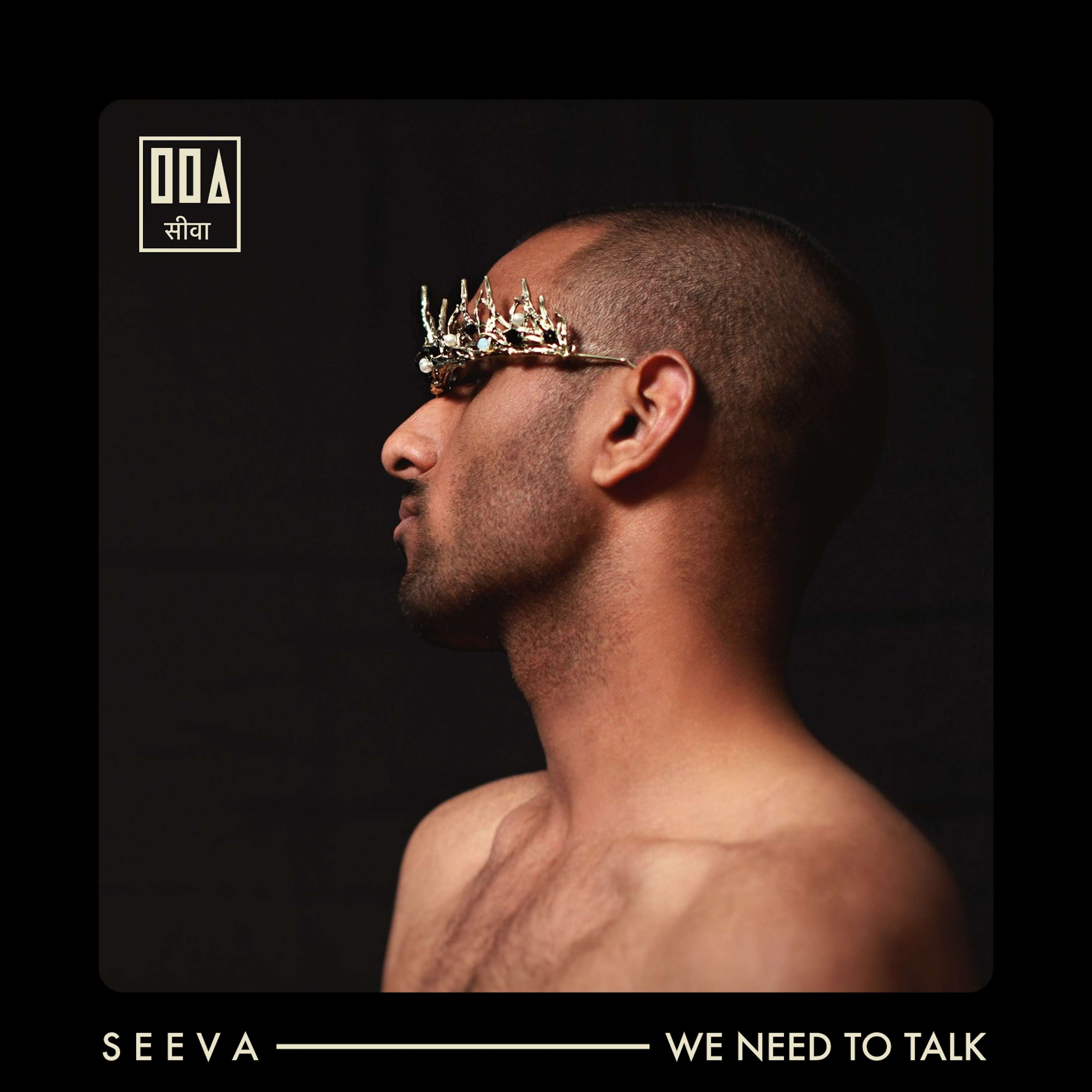 Seeva - We Need To Talk by Tarun Shah / Seeva
