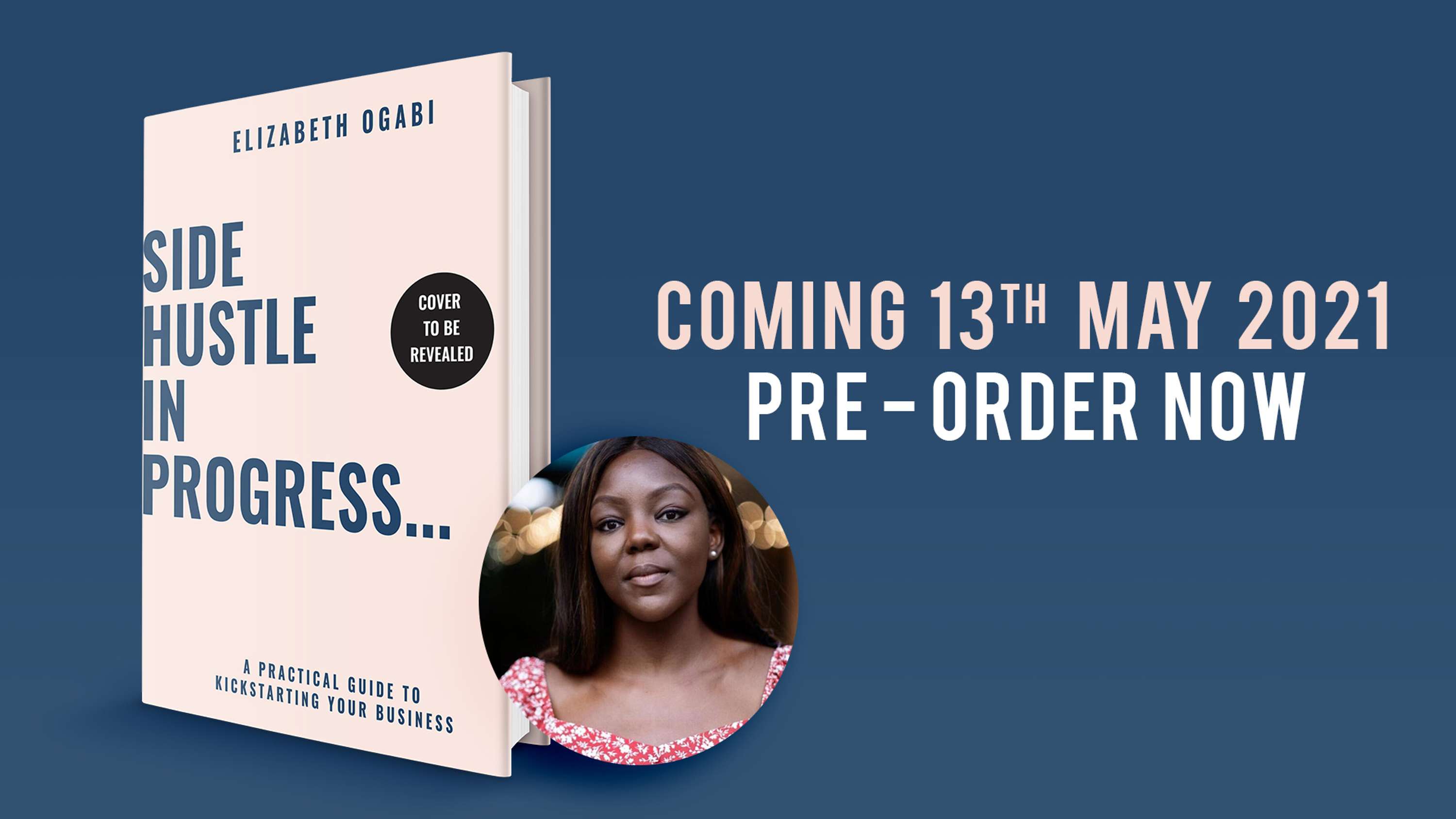Exciting News: Pre-Order my book Side Hustle in Progress published by Harper Collins by Elizabeth Ogabi