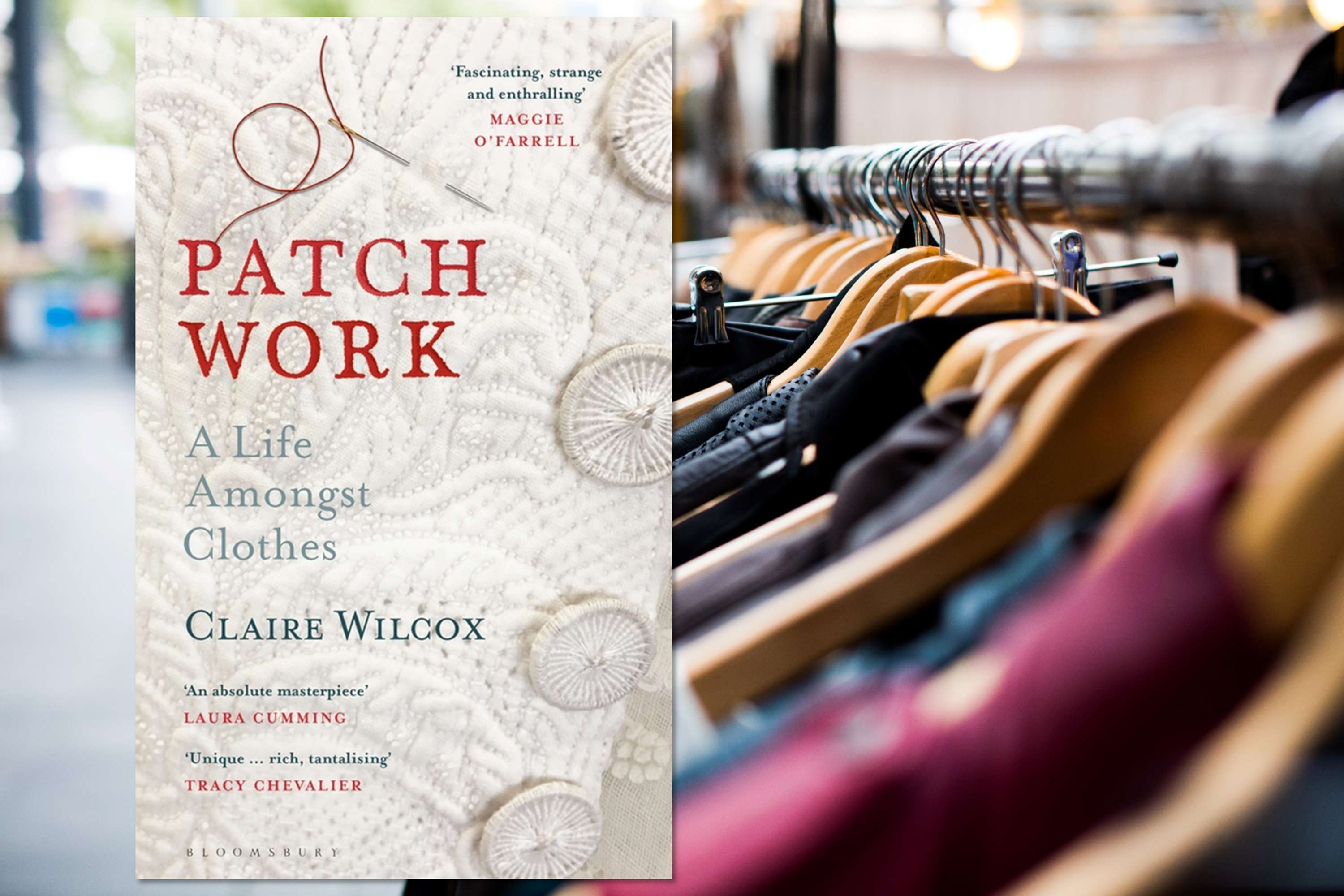 Patch Work: A Life Amongst Clothes by Bloomsbury Publishing PLC