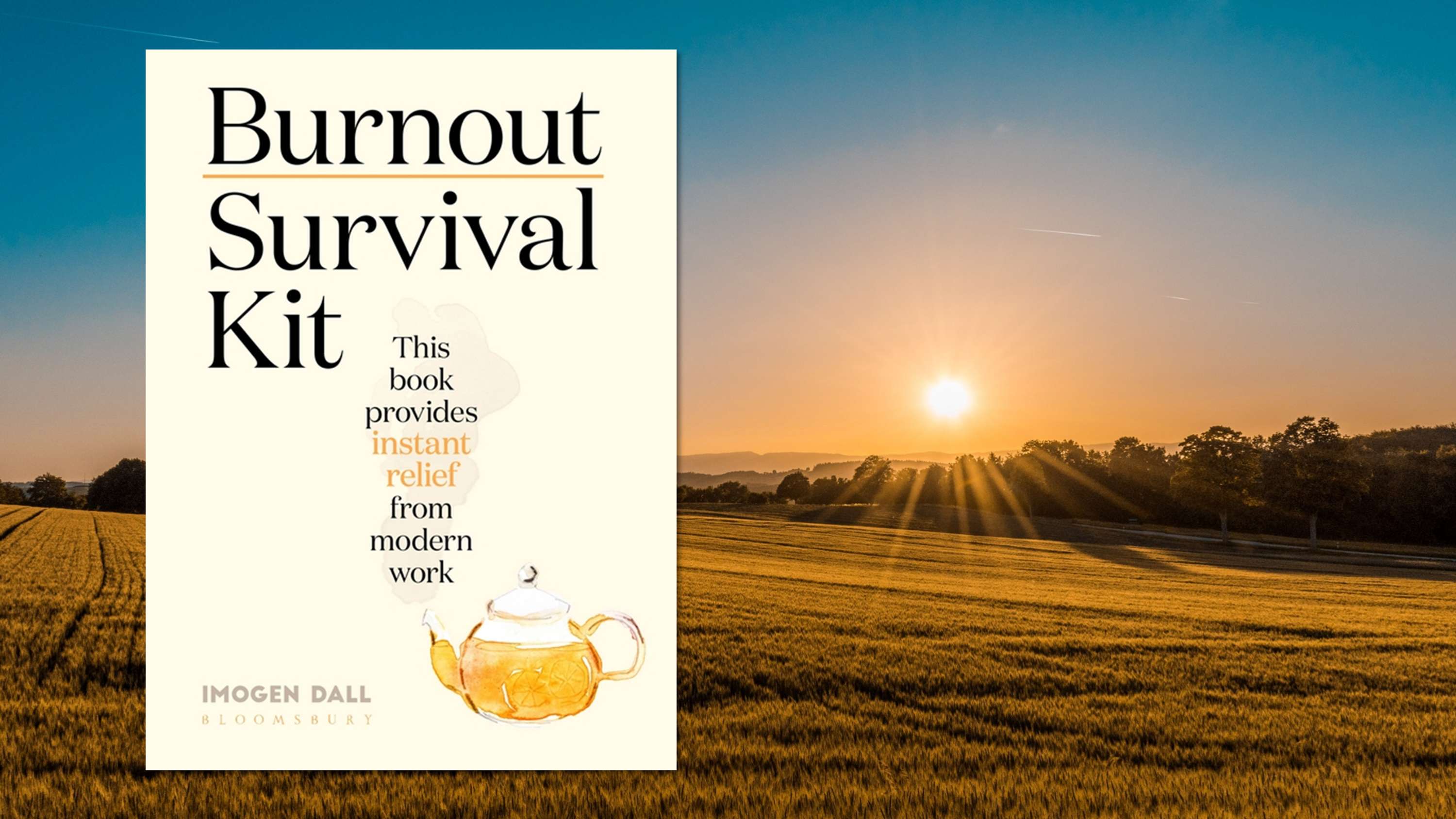 Burnout Survival Kit: Instant relief from modern work by Bloomsbury Publishing PLC