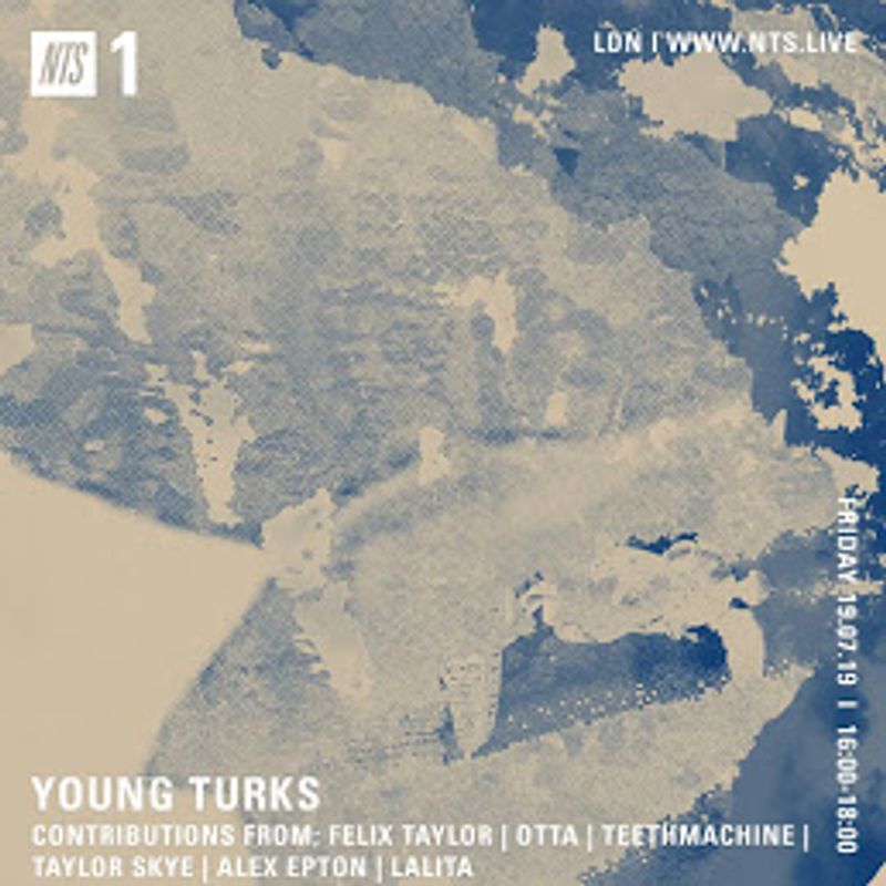 Young Turks on NTS soundscapes by Felix Taylor