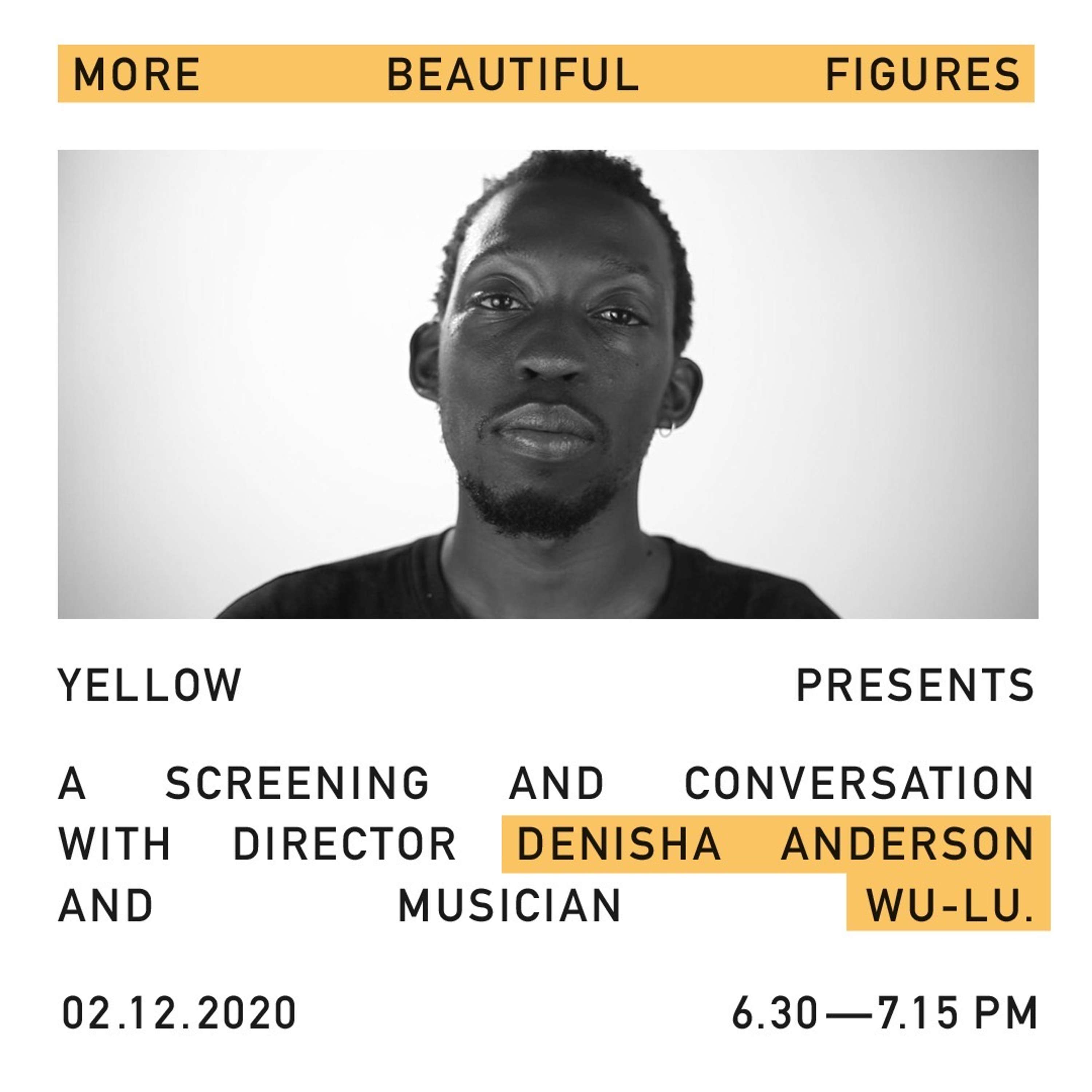 Yellow presents: 'More Beautiful Figures' A Screening and Conversation with Denisha Anderson and Wu Lu by Aisha Ayoade
