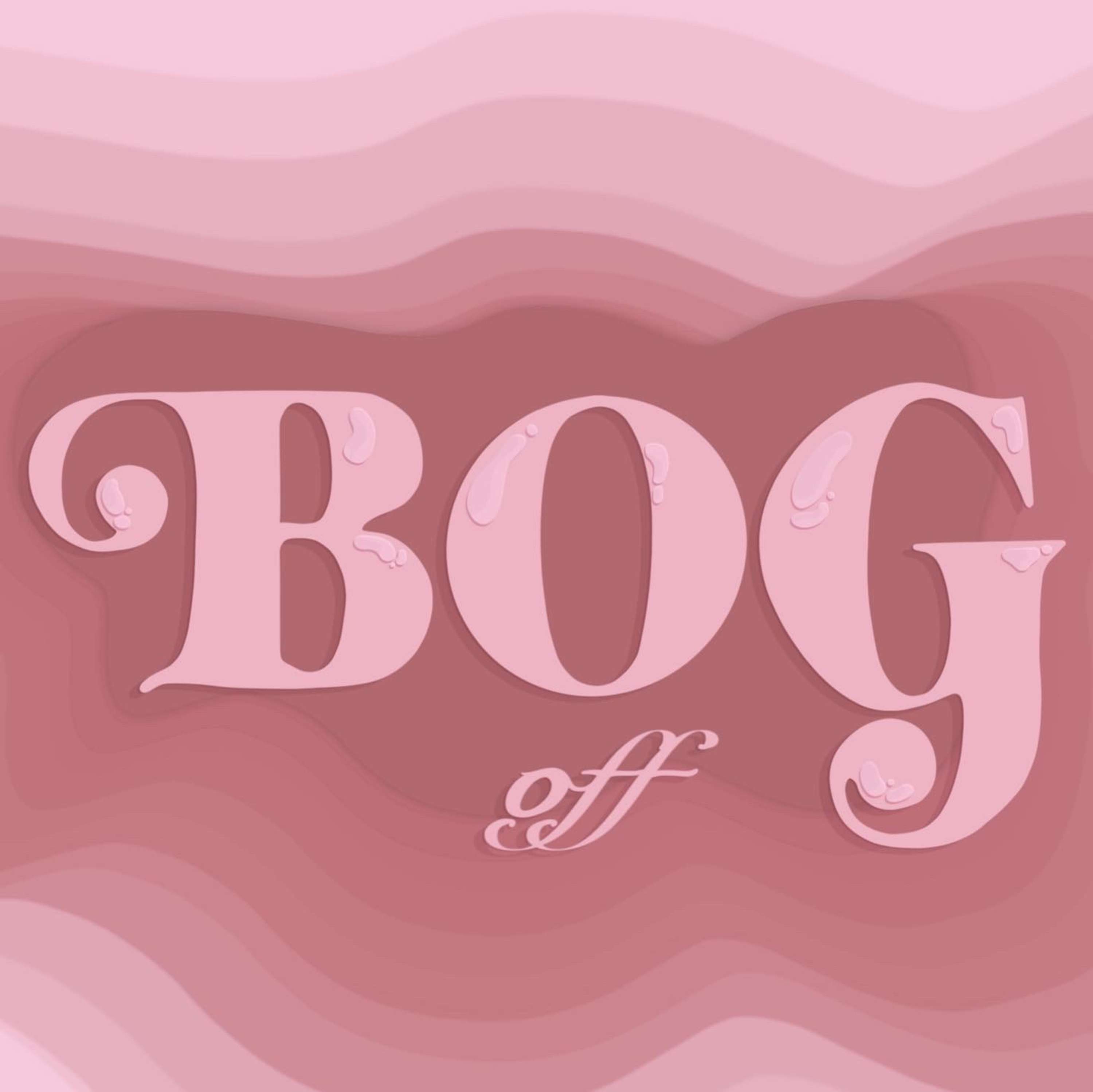 'Bog off' by Jasmine Walsh