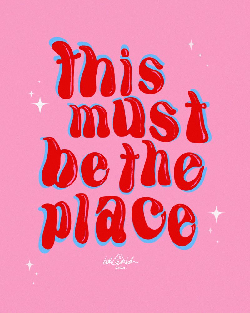 This Must be the Place - Typography Design by Beth Caitlin Wilson