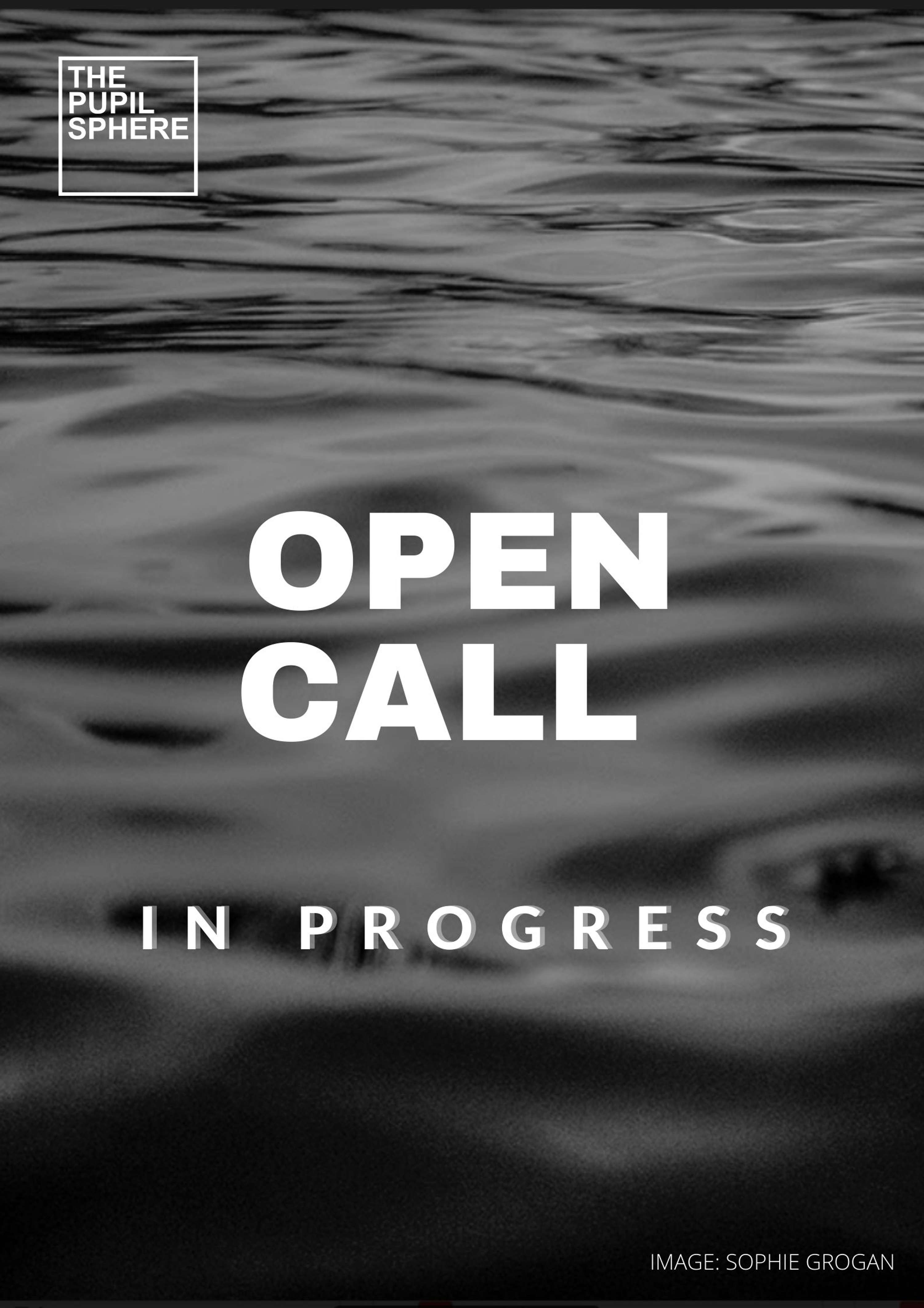 Open Call January - March 2021 by The Pupil Sphere