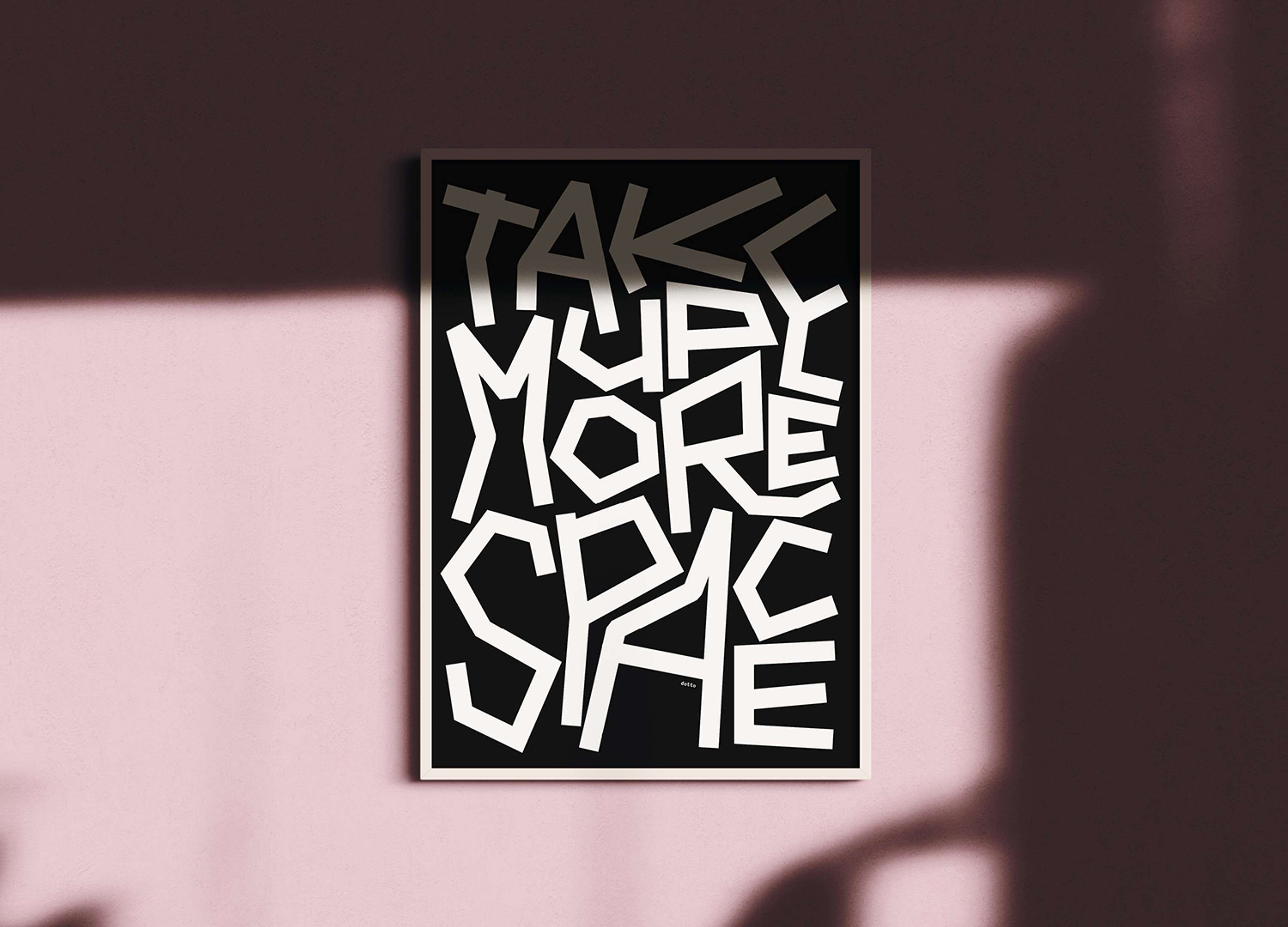 Take Up More Space (And other Dotto Mottos) by Dani Molyneux