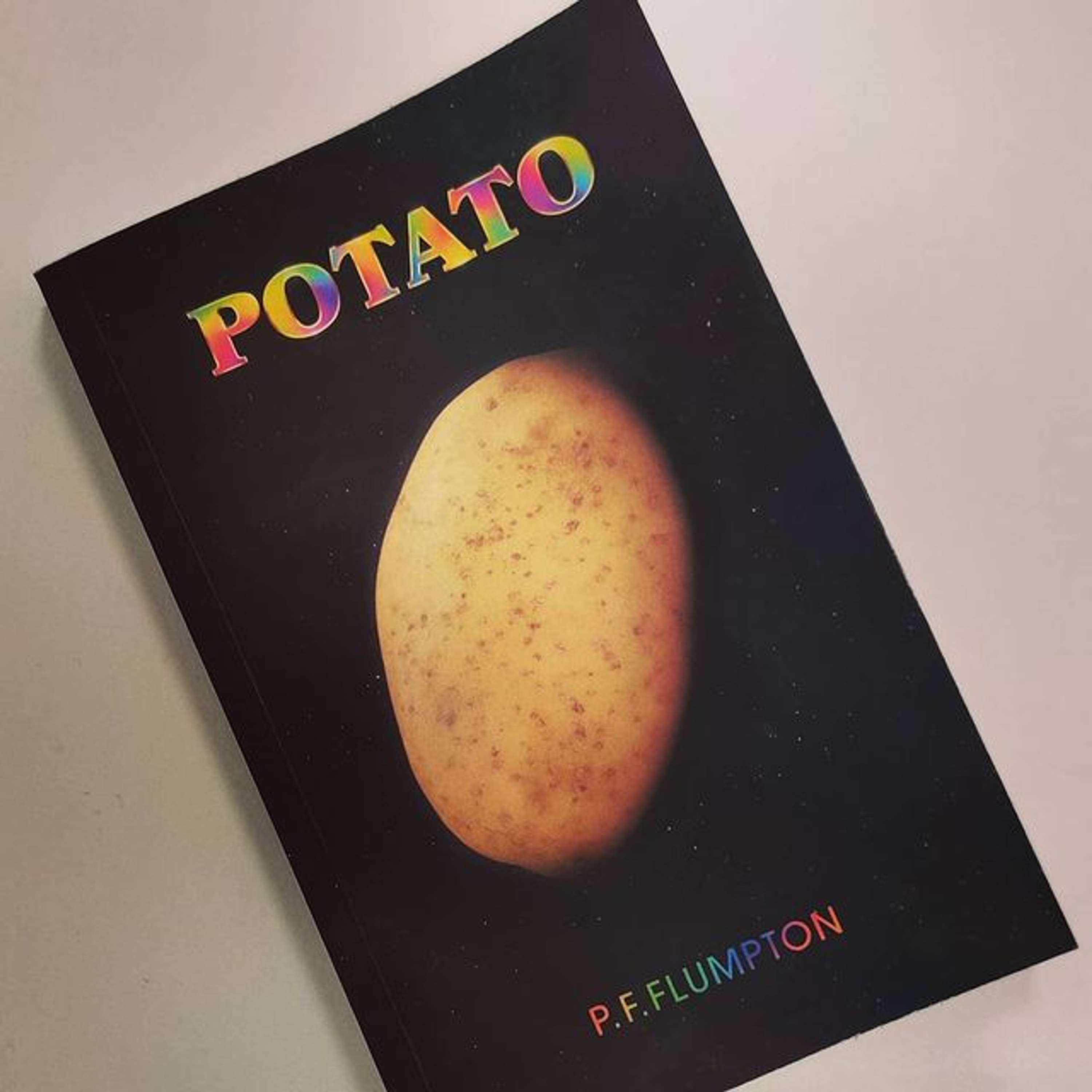 POTATO - The possibilities of time and things Overthere by Danielle Morgan