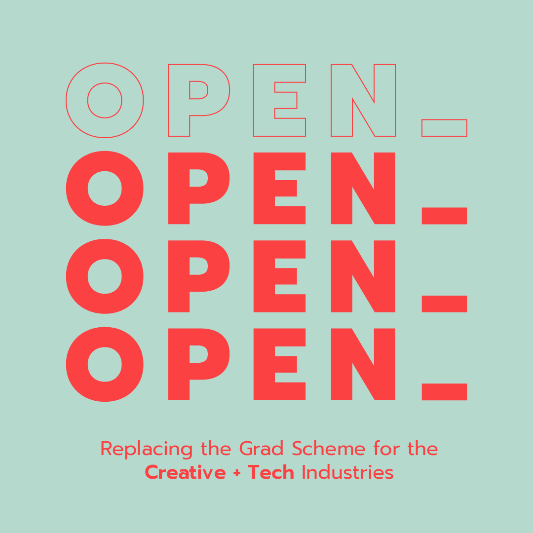 OPEN_ : Replacing the grad scheme for the creative & tech industries by Kate Johnson