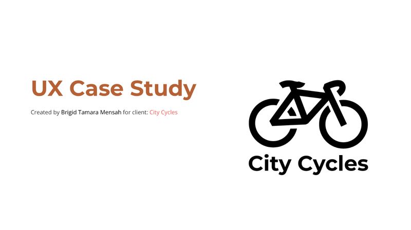 City Cycles UX Project by Brigid Tamara Mensah