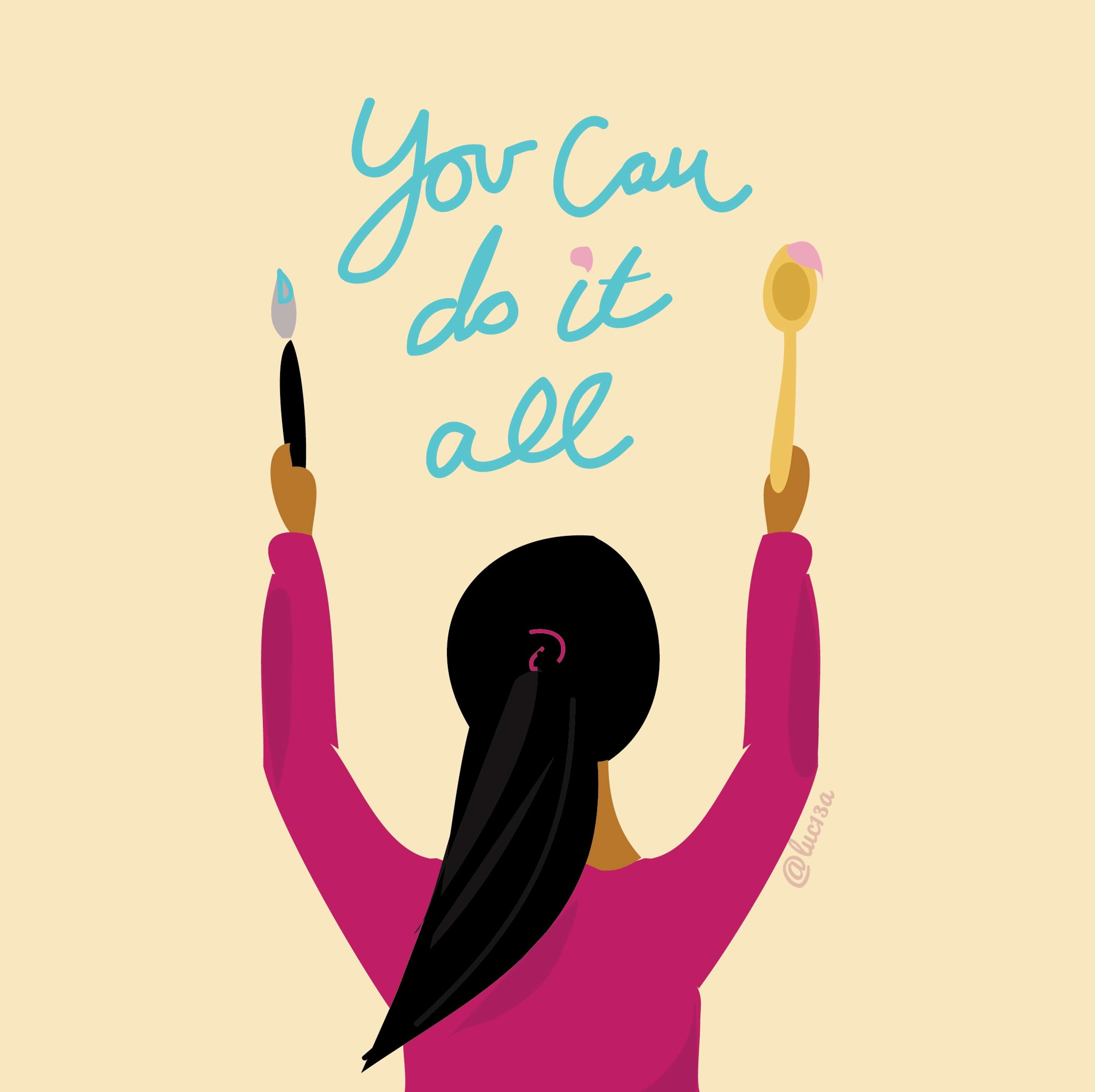 You can do it all by Lucina Cunjamalay