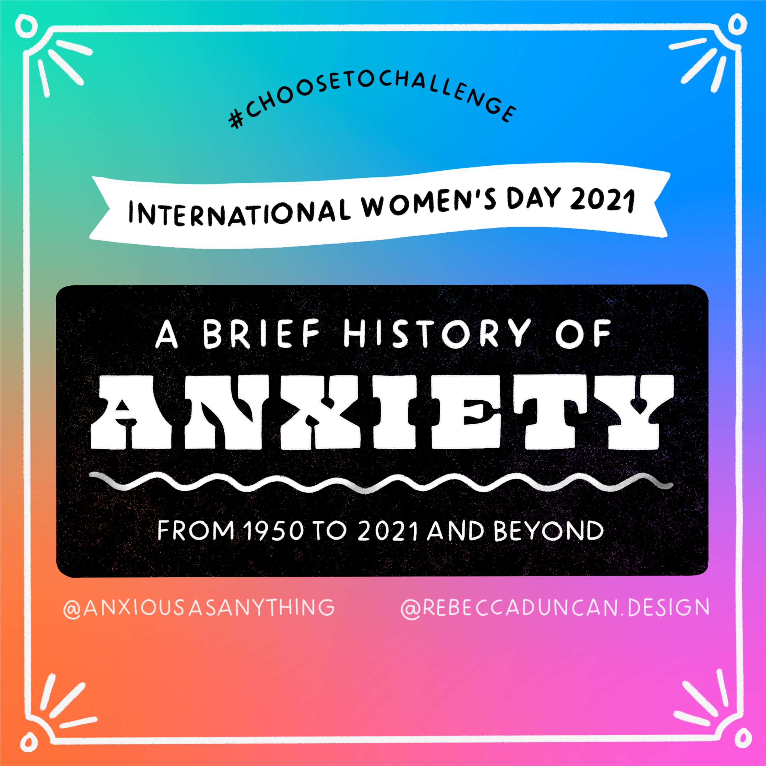 Anxious As Anything for IWD 2021 by Rebecca Duncan