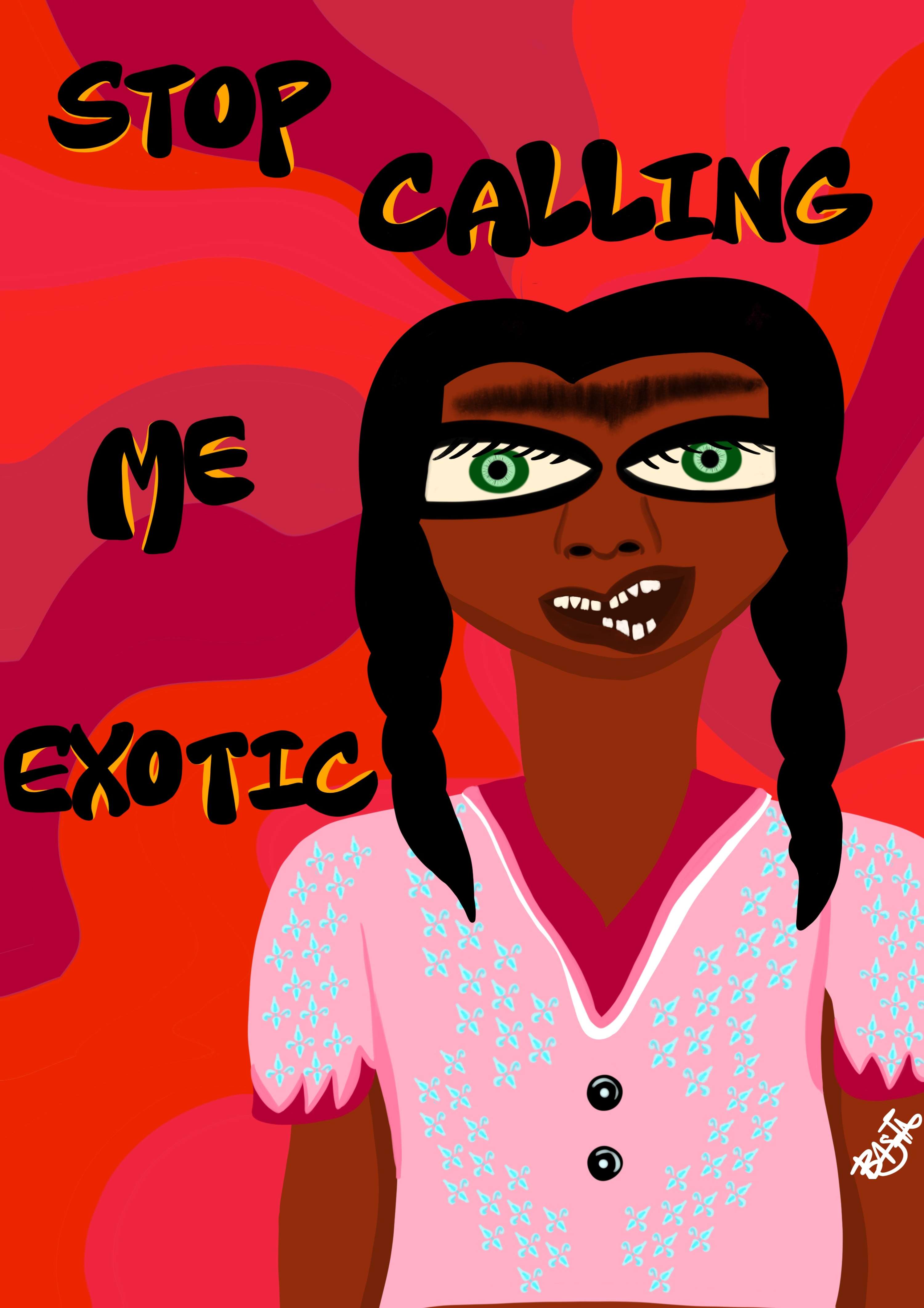 Stop calling me Exotic by Maya Papaya