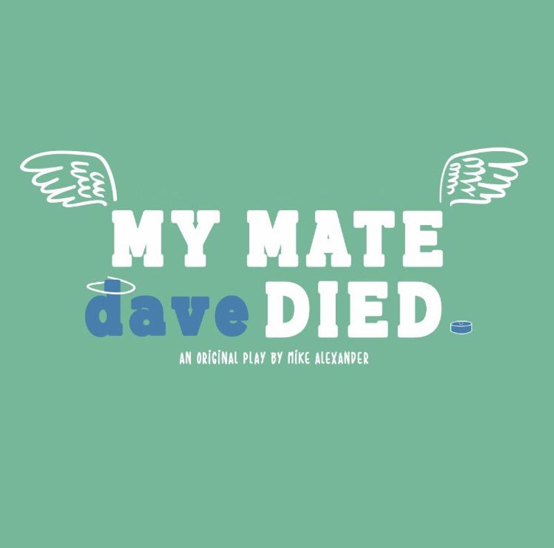 My Mate Dave Died by Alexandra Burns