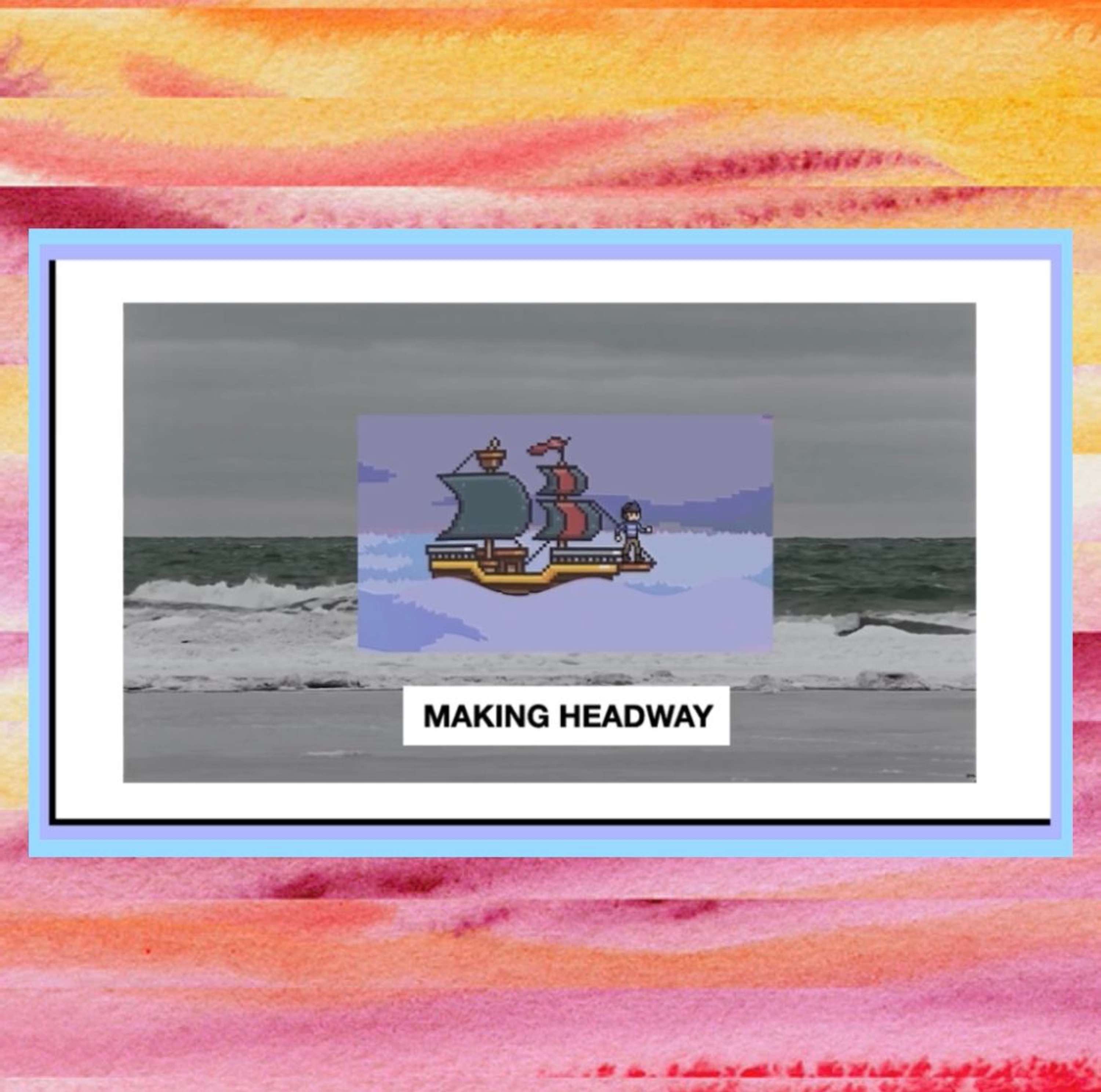 Making Headway by Lucía López