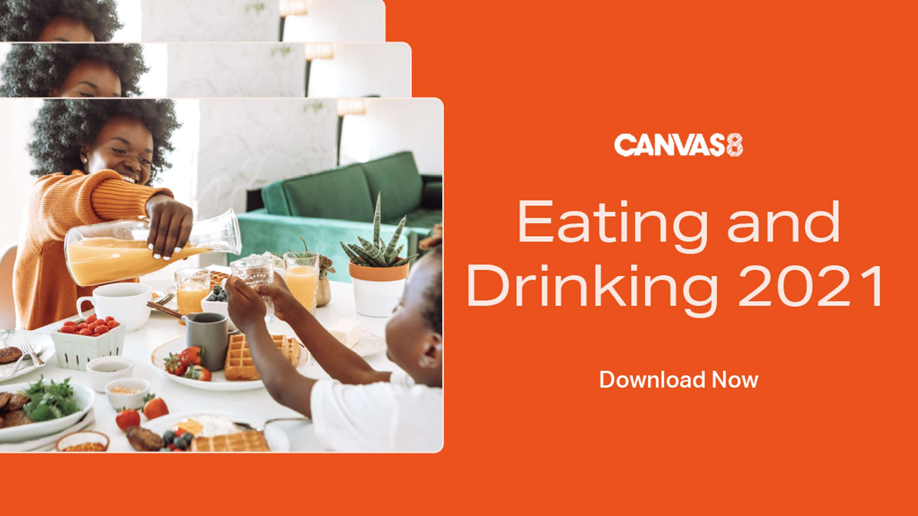 Eating + Drinking Behaviors 2021 by Canvas8
