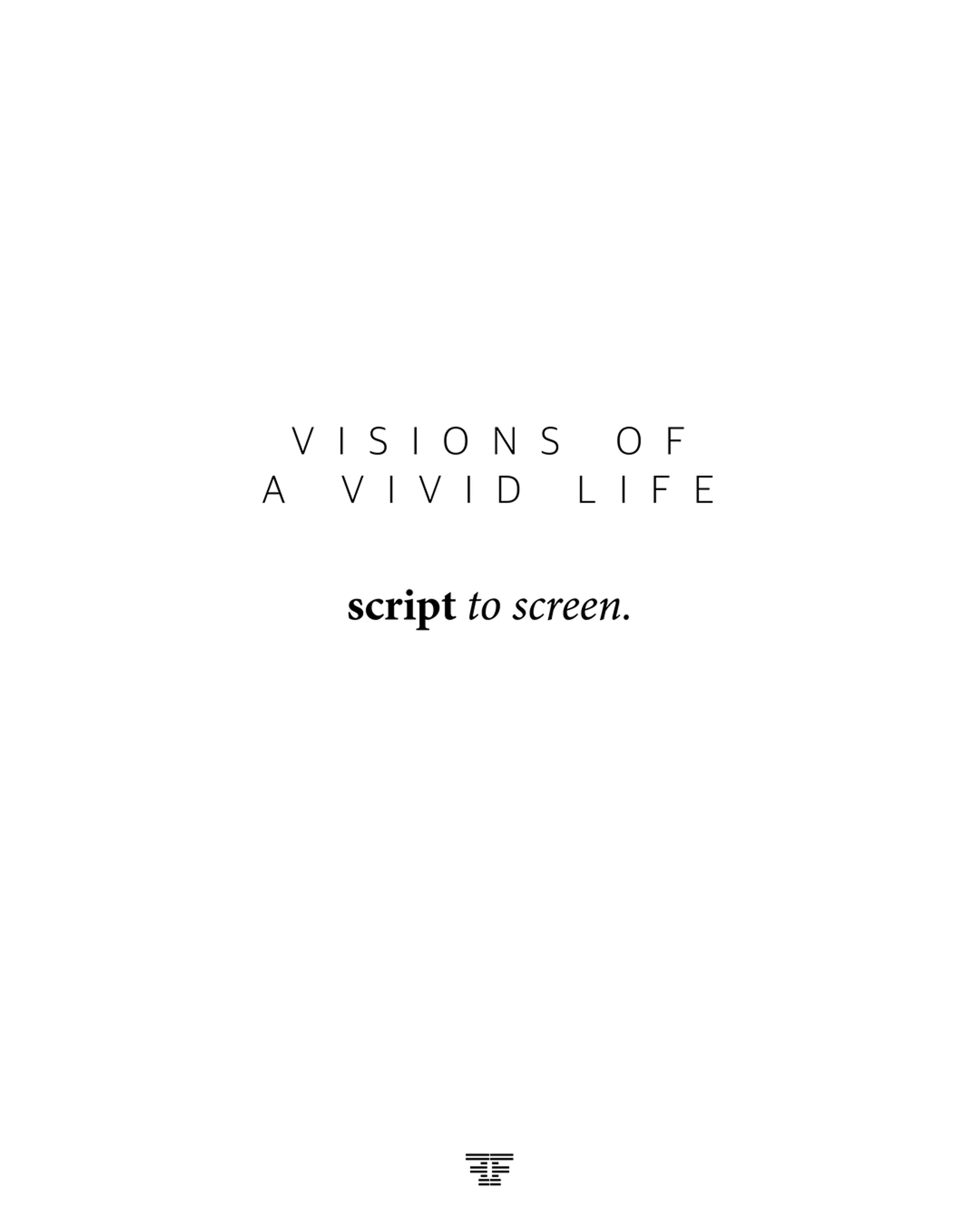 VISIONS OF A VIVID LIFE: Script to Screen by Codie Lu Scott