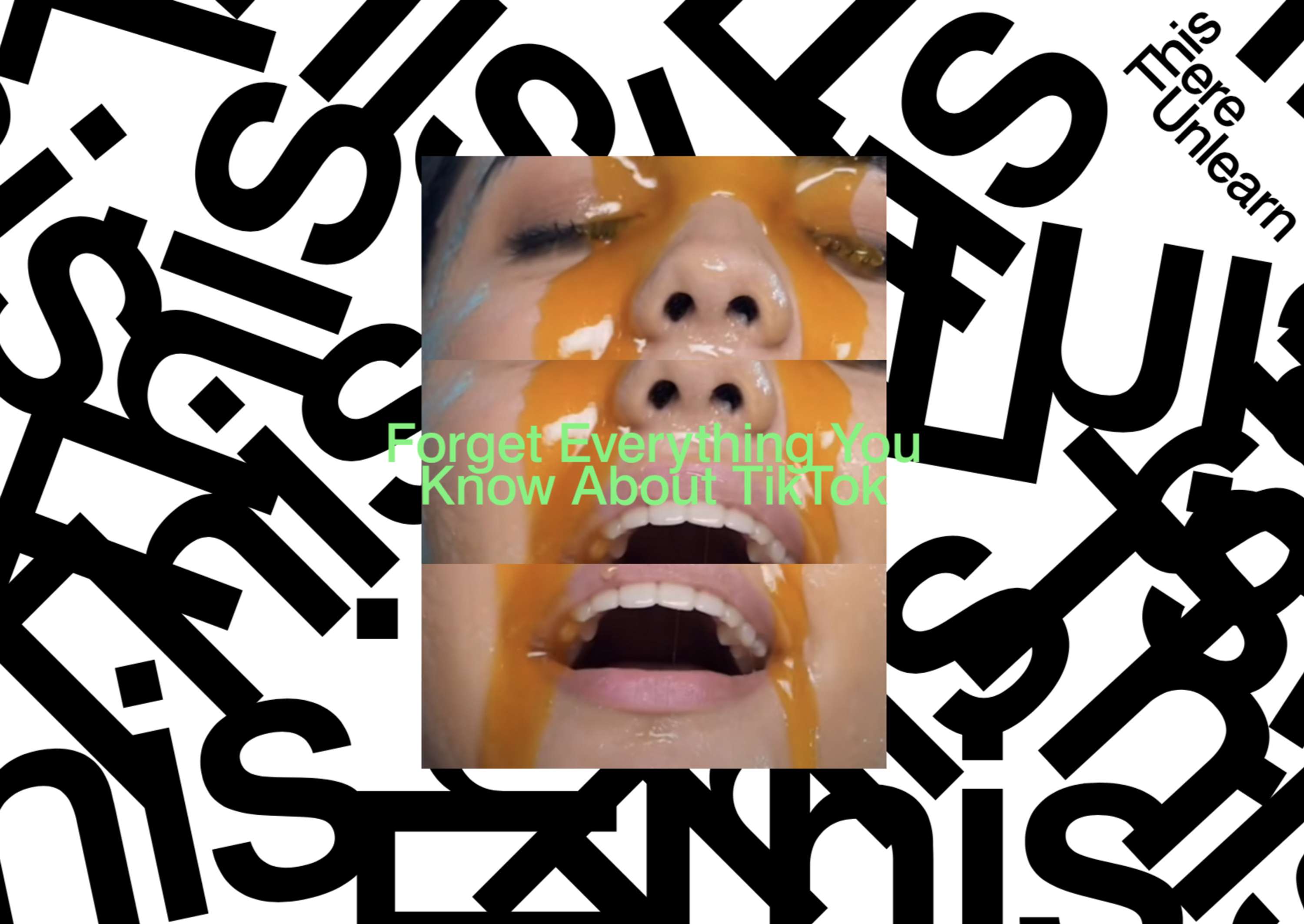 Unlearn: Forget Everything You Know About Tiktok by This Here