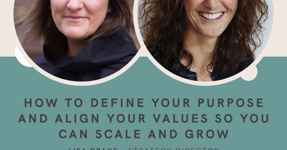 The B Corp Series Define Your Purpose And Align Your Values So You Can 