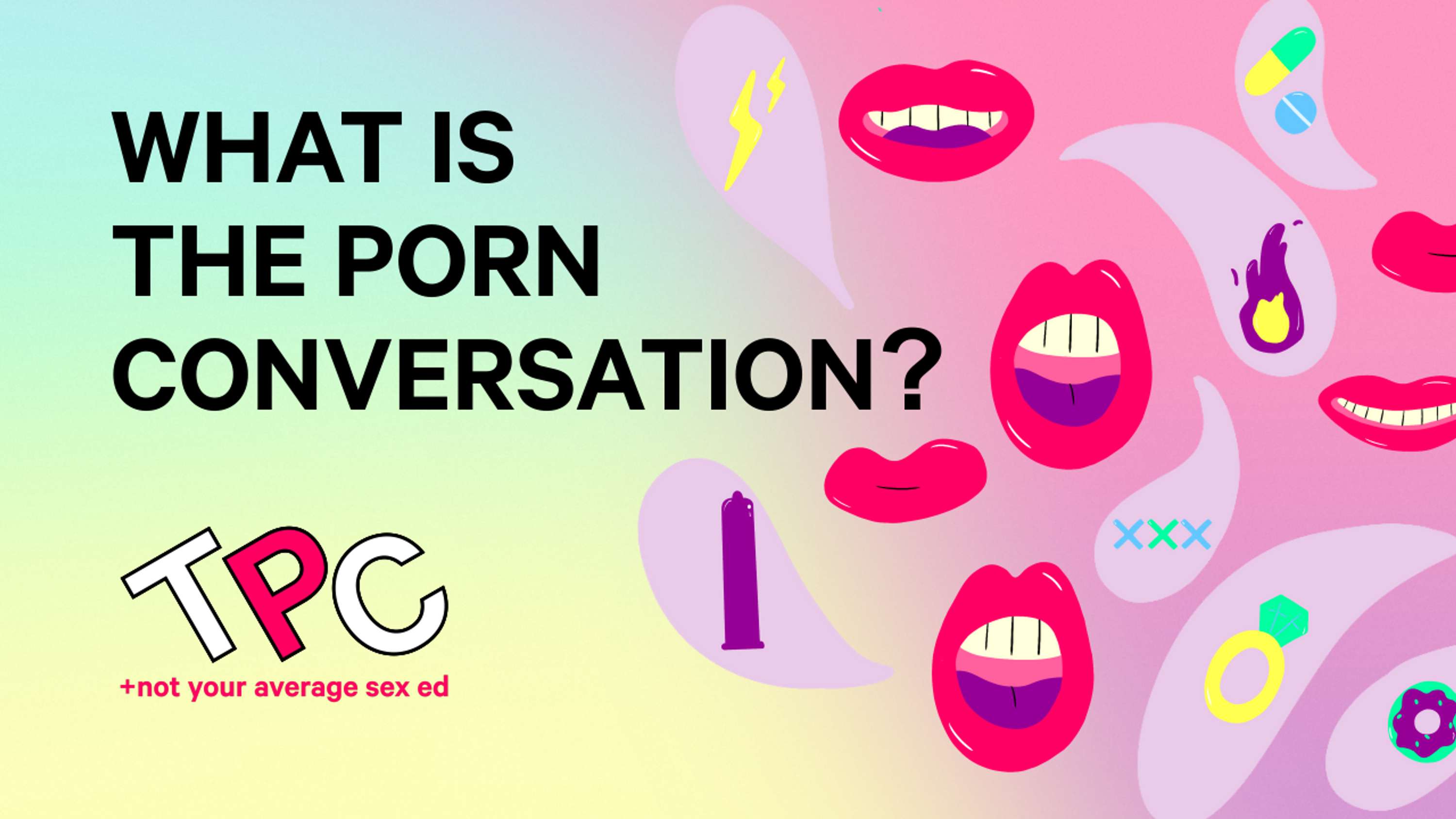 3000px x 1688px - The Porn Conversation | The Dots